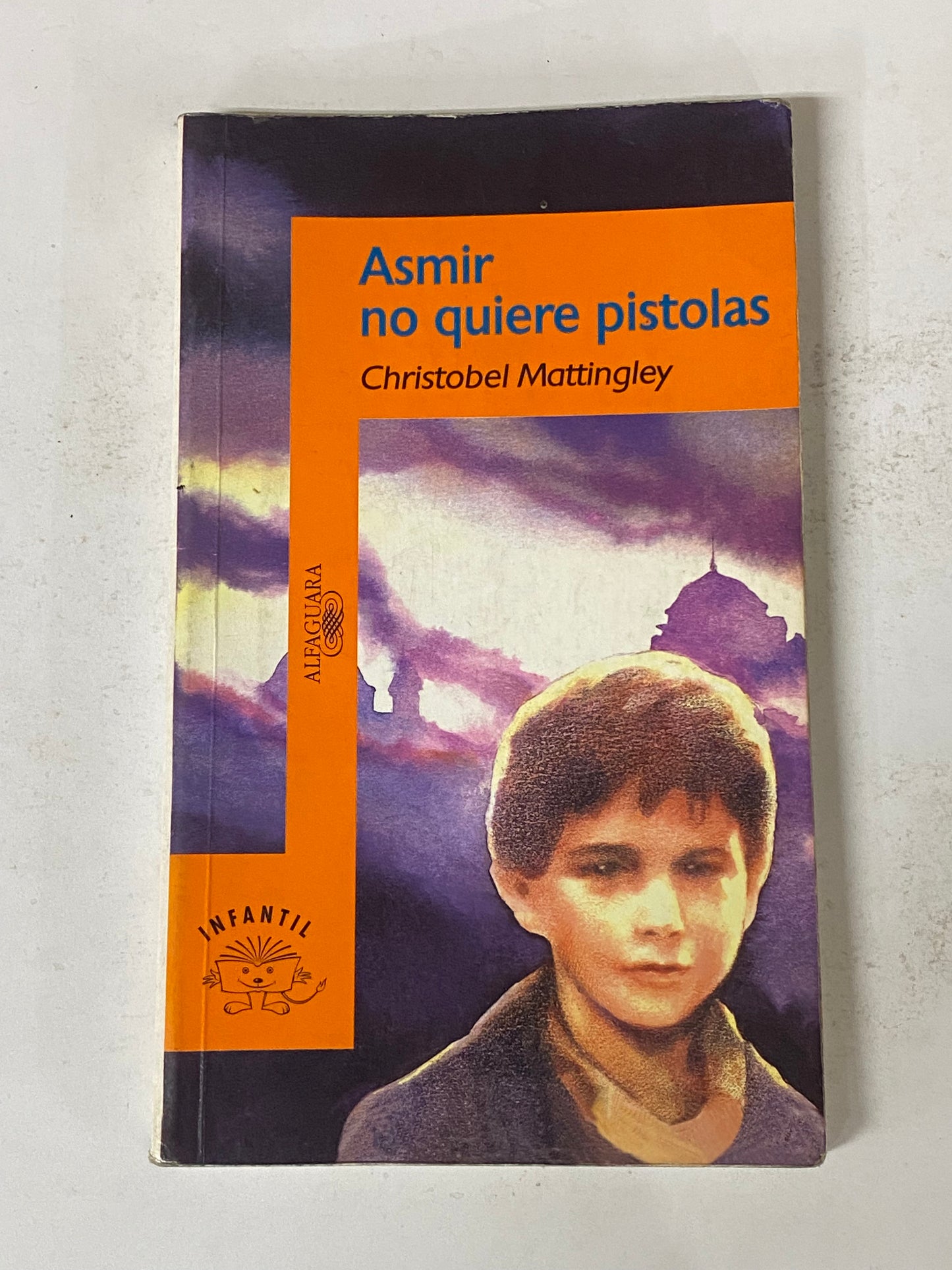 ASMIR NO QUIERE PISTOLAS - CHIRISTOBEL MATTINGGLEY