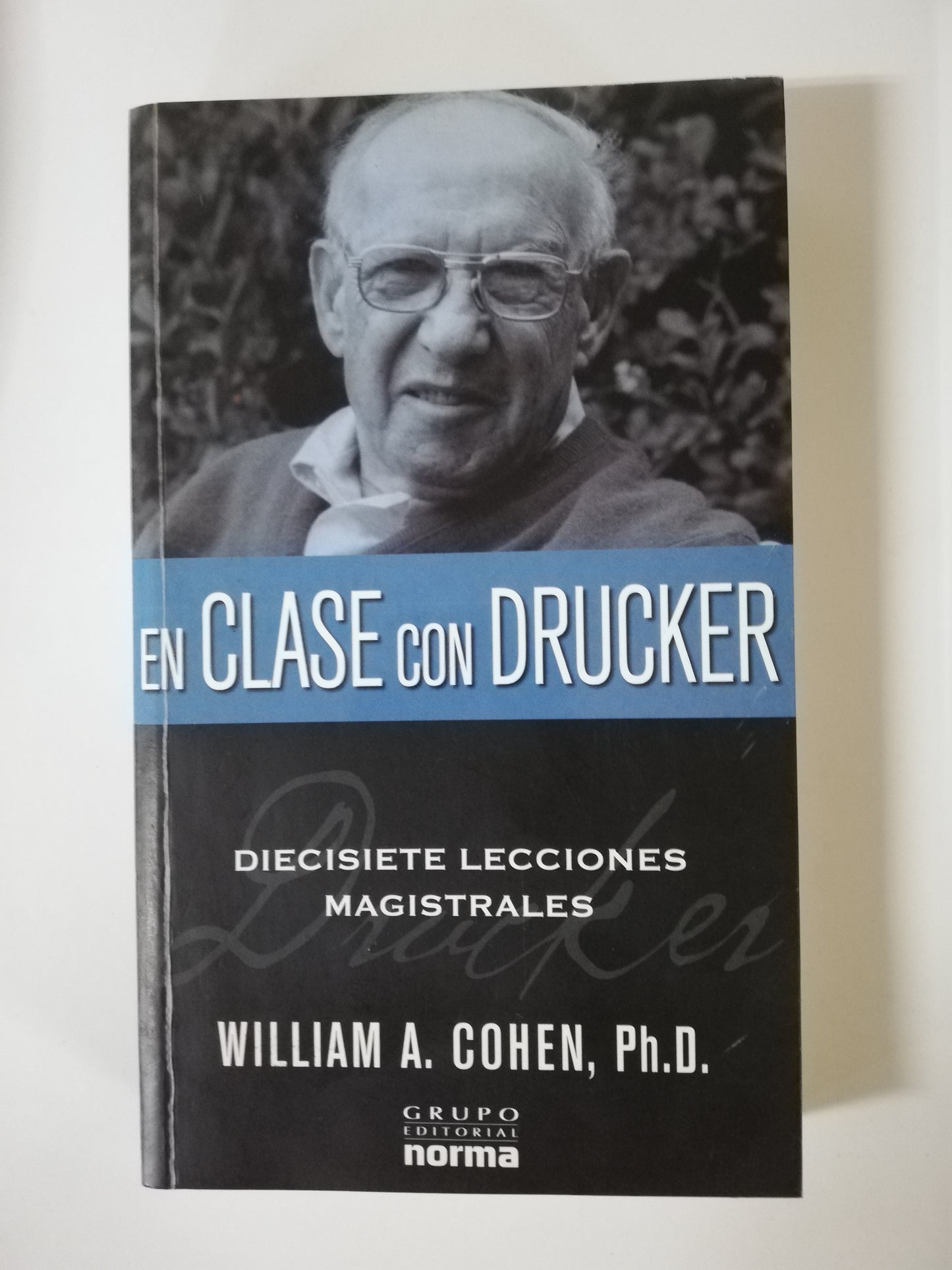 EN CLASE CON DRUCKER - WILLIAM A. COHEN