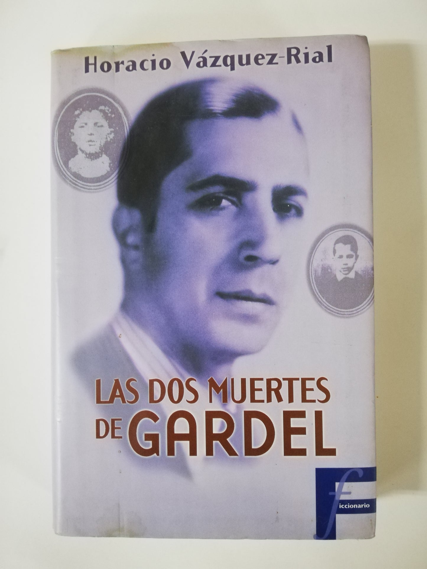 LAS DOS MUERTES DE GARDEL - HORACIO VAZQUEZ RIAL
