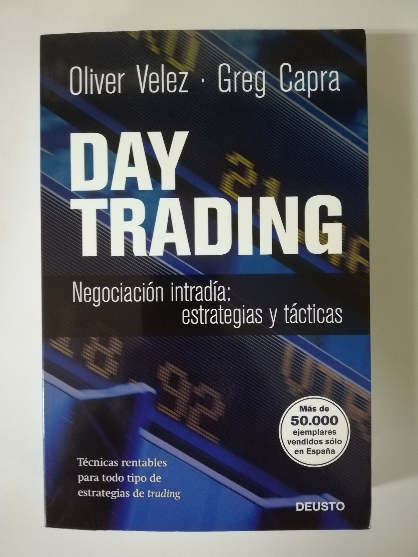 DAY TRADING, NEGOCIACIÓN INTRADÍA: ESTRATEGIAS Y TÁCTICAS - OLIVER VELEZ / GREG CAPRA