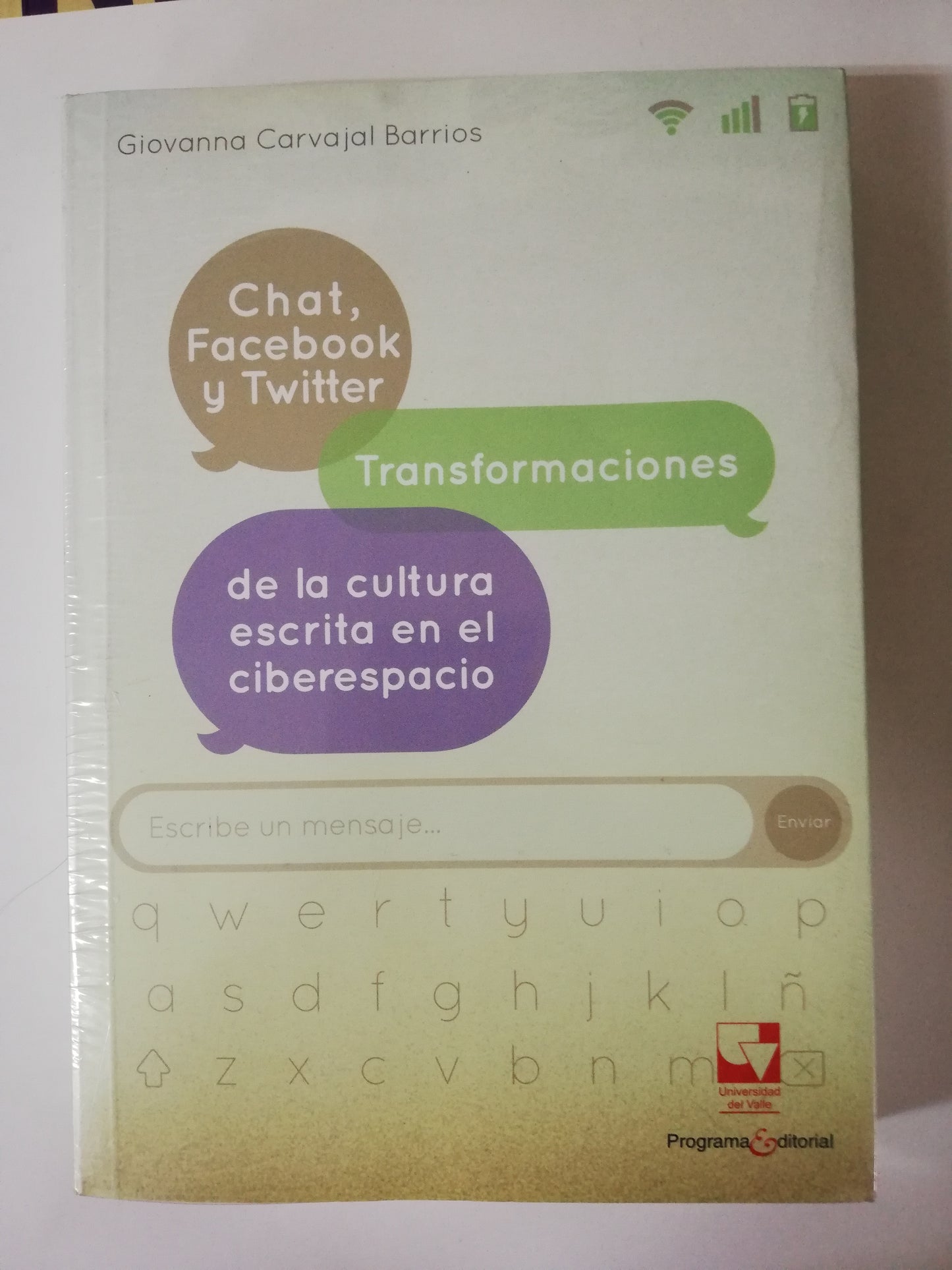 CHAT, FACEBOOK Y TWITTER, TRANSFORMACIONES DE LA CULTURA ESCRITA EN EL CIBERESPACIO - GIOVANNA CARVAJAL BARRIOS