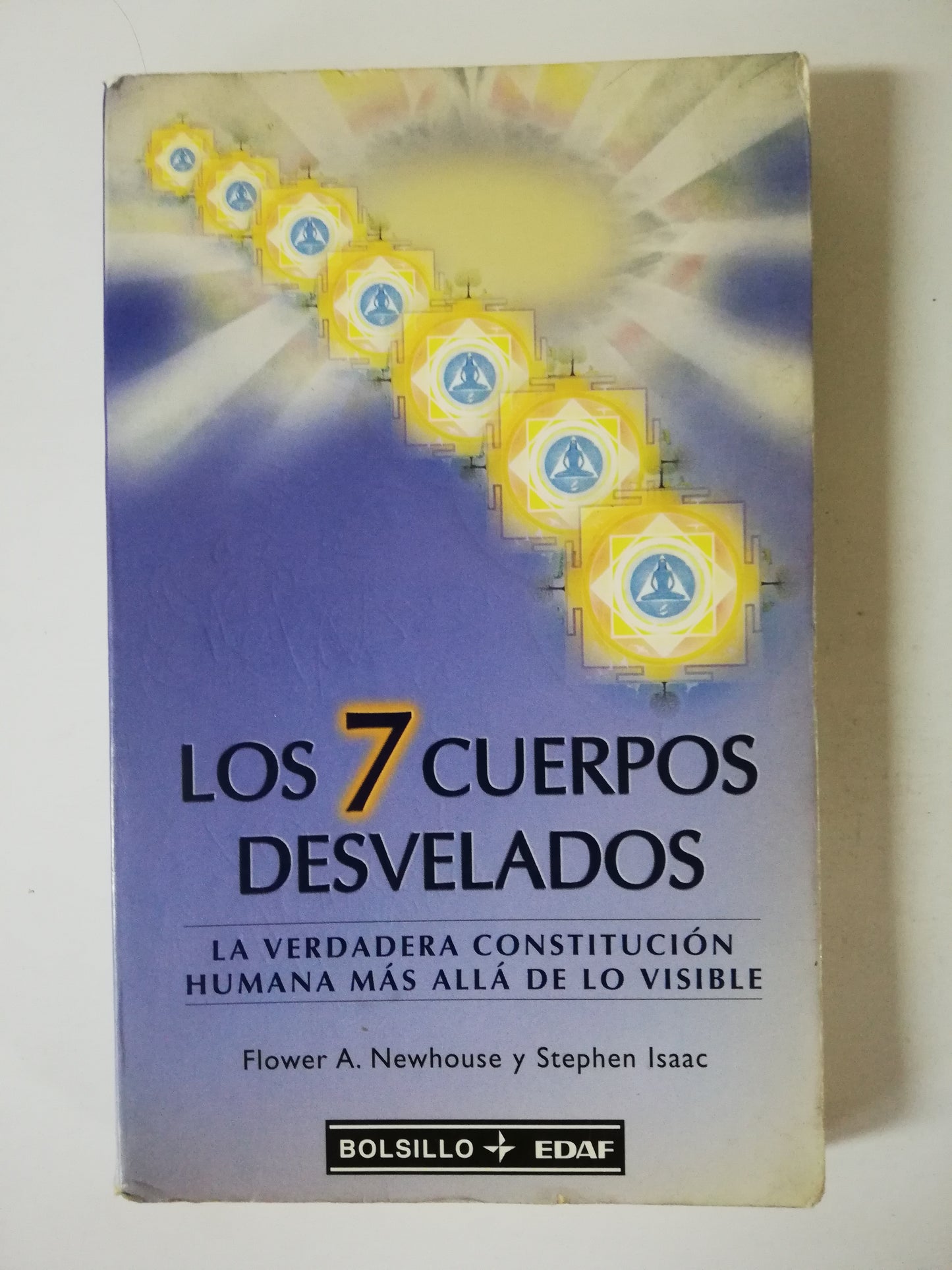 LOS 7 CUERPOS DESVELADOS - FLOWE A. NEWSHOUSE Y STEPHEN ISAAC
