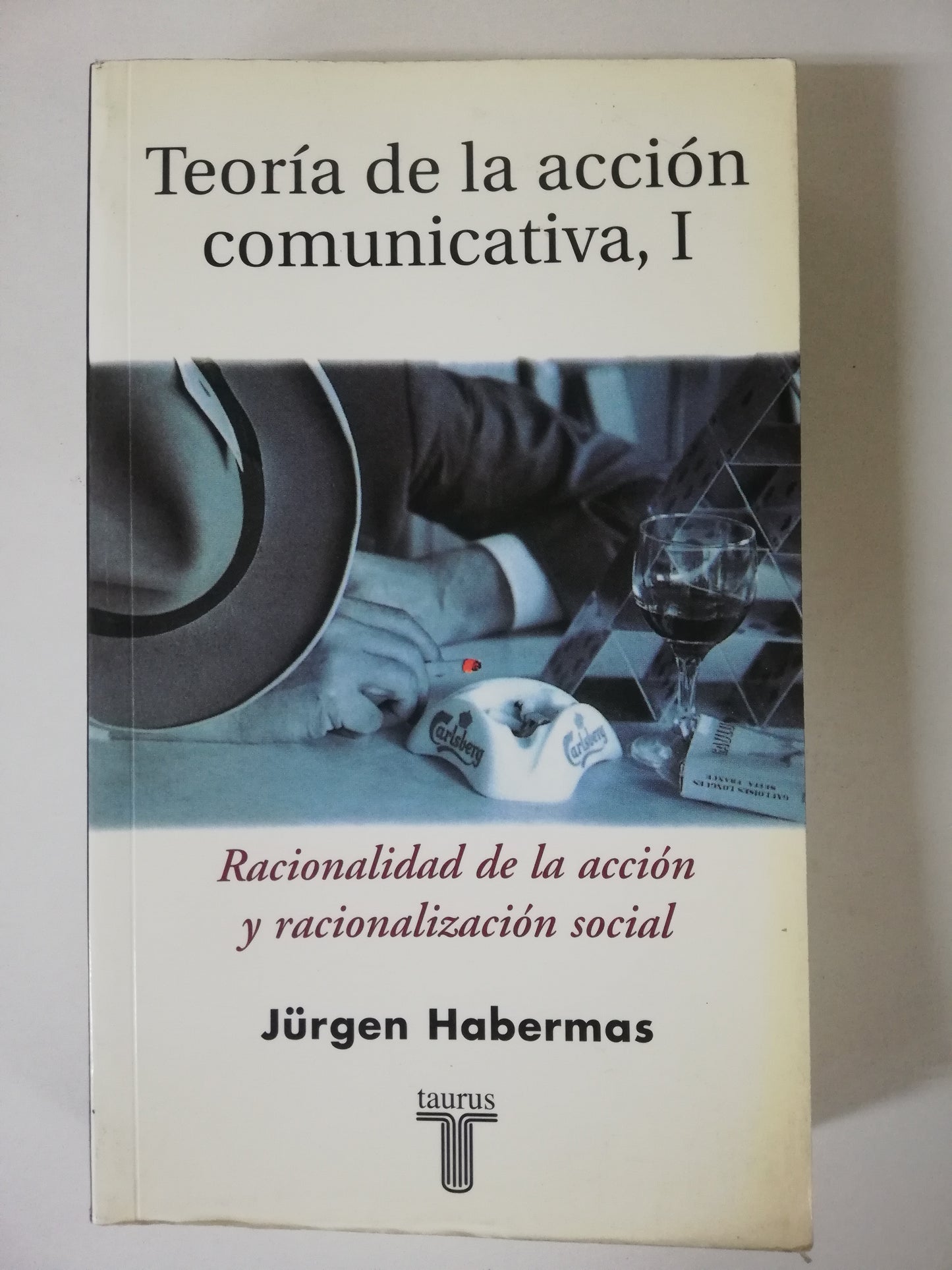 TEORIA DE LA ACCIÓN COMUNICATIVA VOL. I - RACIONALIDAD DE LA ACCIÓN Y RACIONALIDAD SOCIAL - JÜRGEN HABERMAS