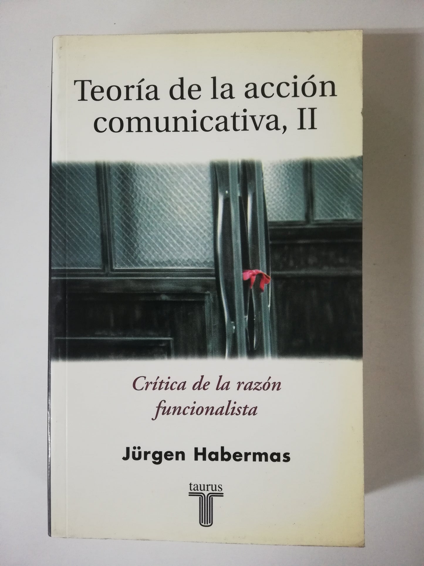 TEORIA DE LA ACCIÓN COMUNICATIVA VOL. II - CRÍTICA DE LA ACCIÓN FUNCIONALISTA - JÜRGEN HABERMAS