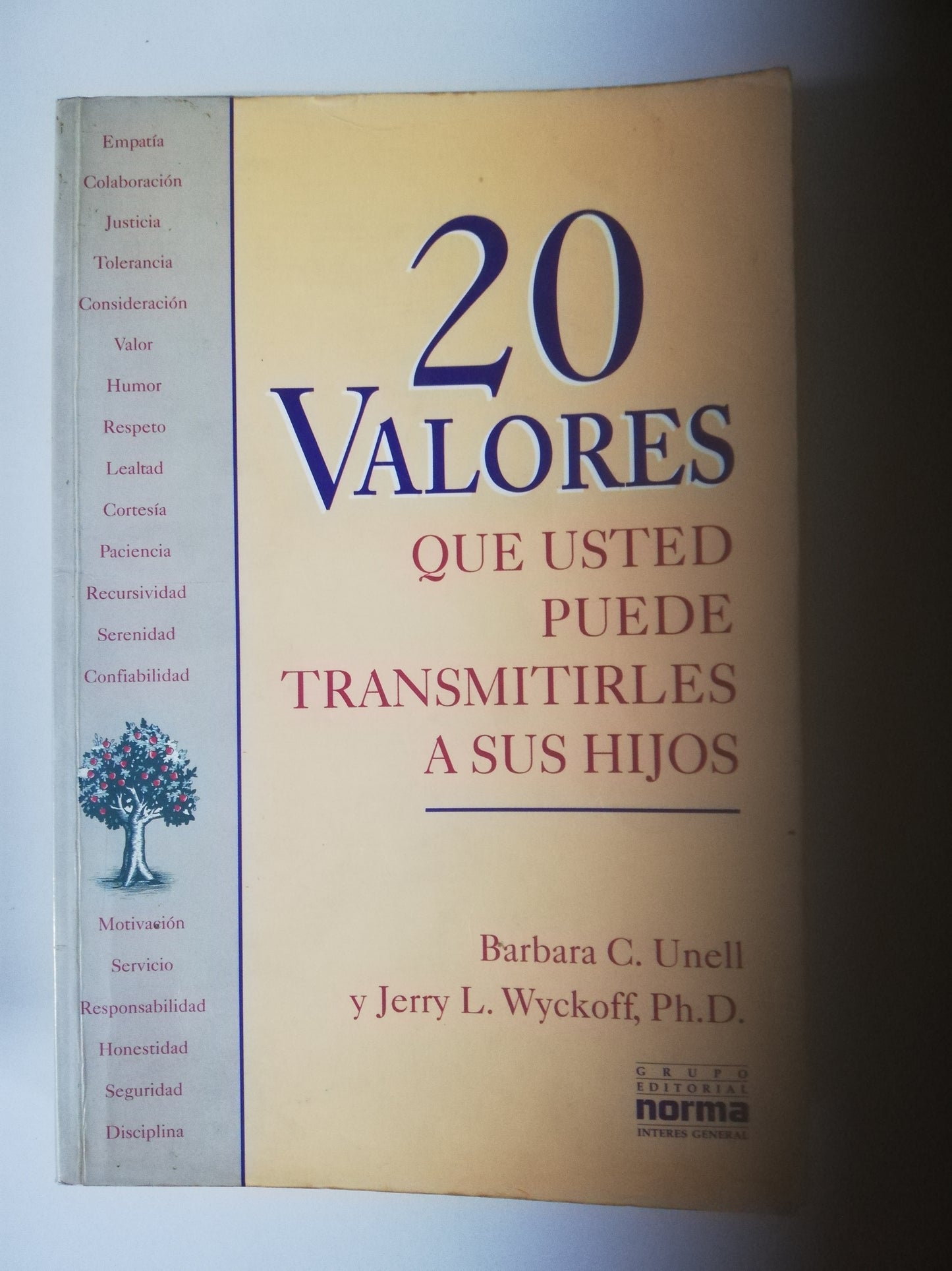 20 VALORES QUE USTED PUEDE TRASMITIRLE A SUS HIJOS - BARBARA G. UNELL Y JERRY L. WYCKOFF