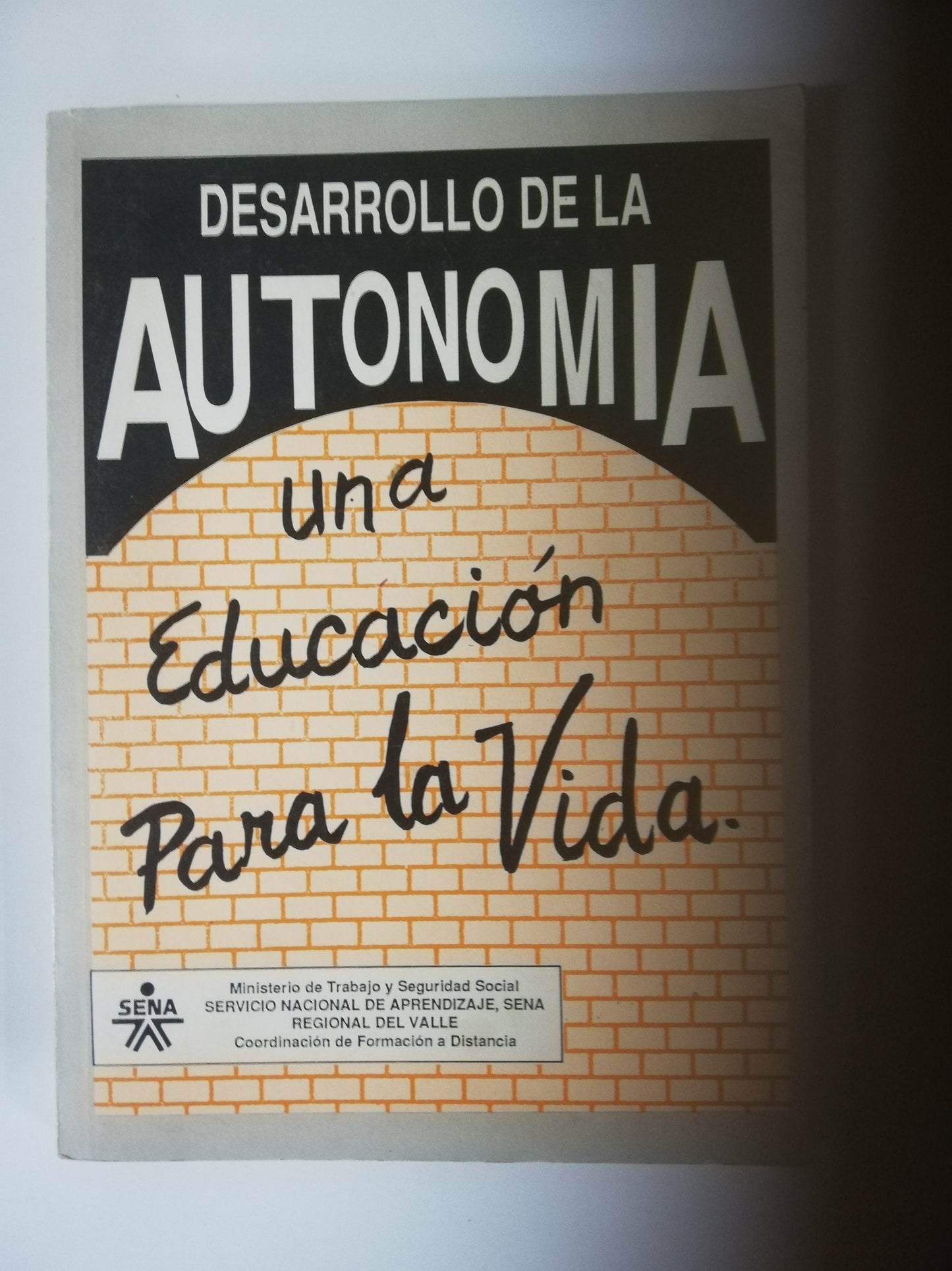 DESARROLLO DE LA AUTONOMIA, UNA EDUCACIÓN PARA LA VIDA - SENA