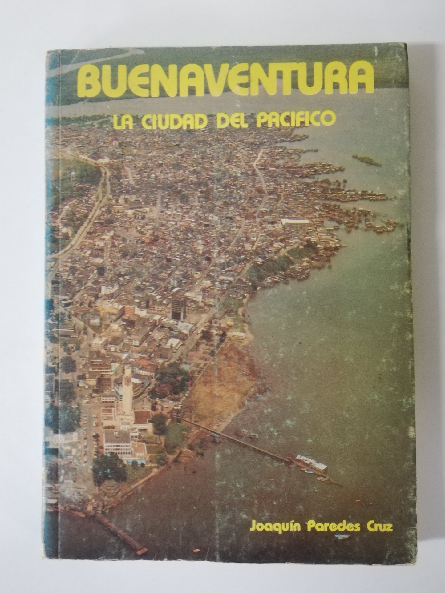 BUENAVENTURA - LA CIUDAD DEL PACIFICO - JOAQUIN PAREDES CRUZ
