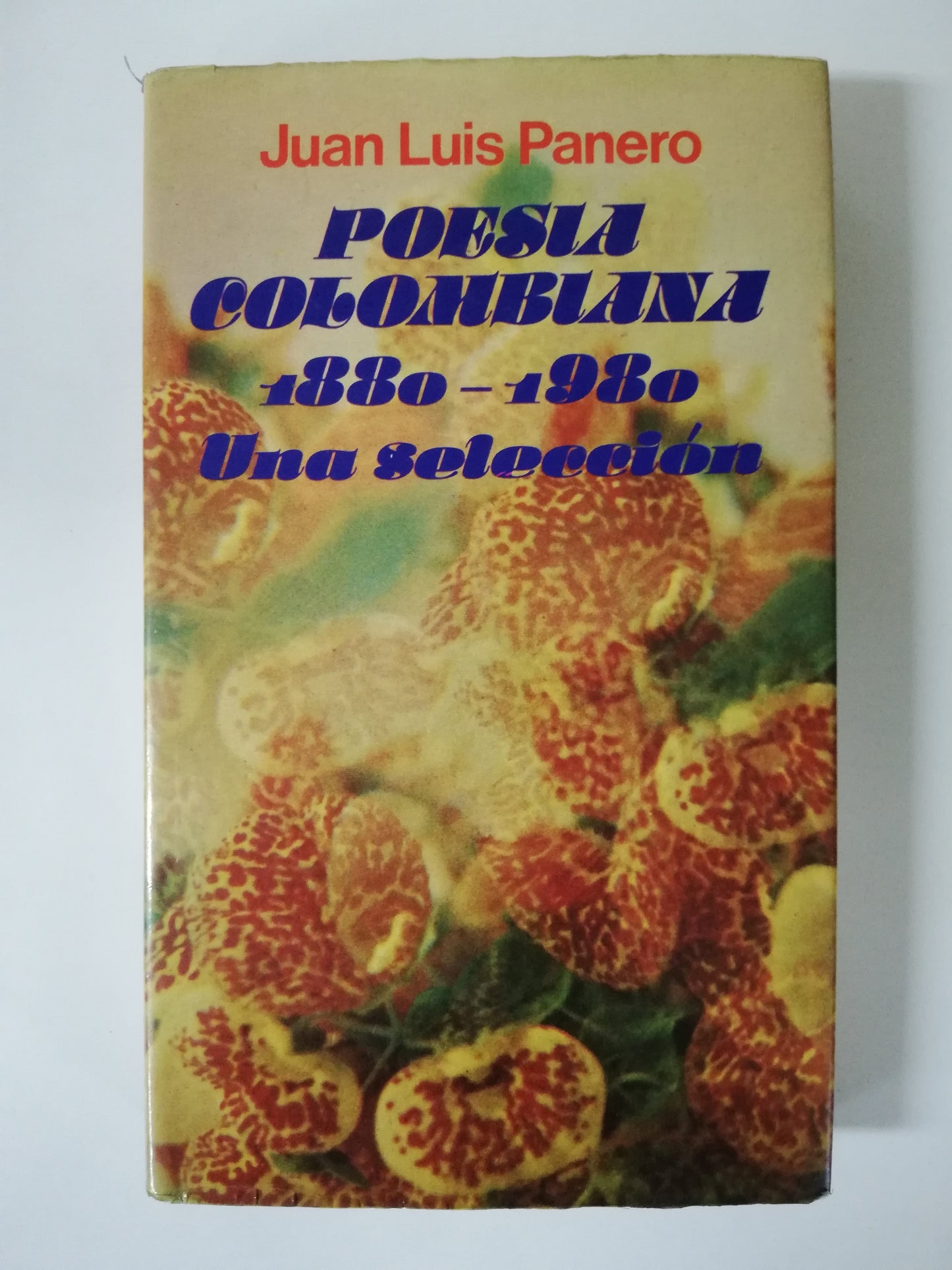 POESIA COLOMBIANA 1880 - 1980 - JUAN LUIS PANERO