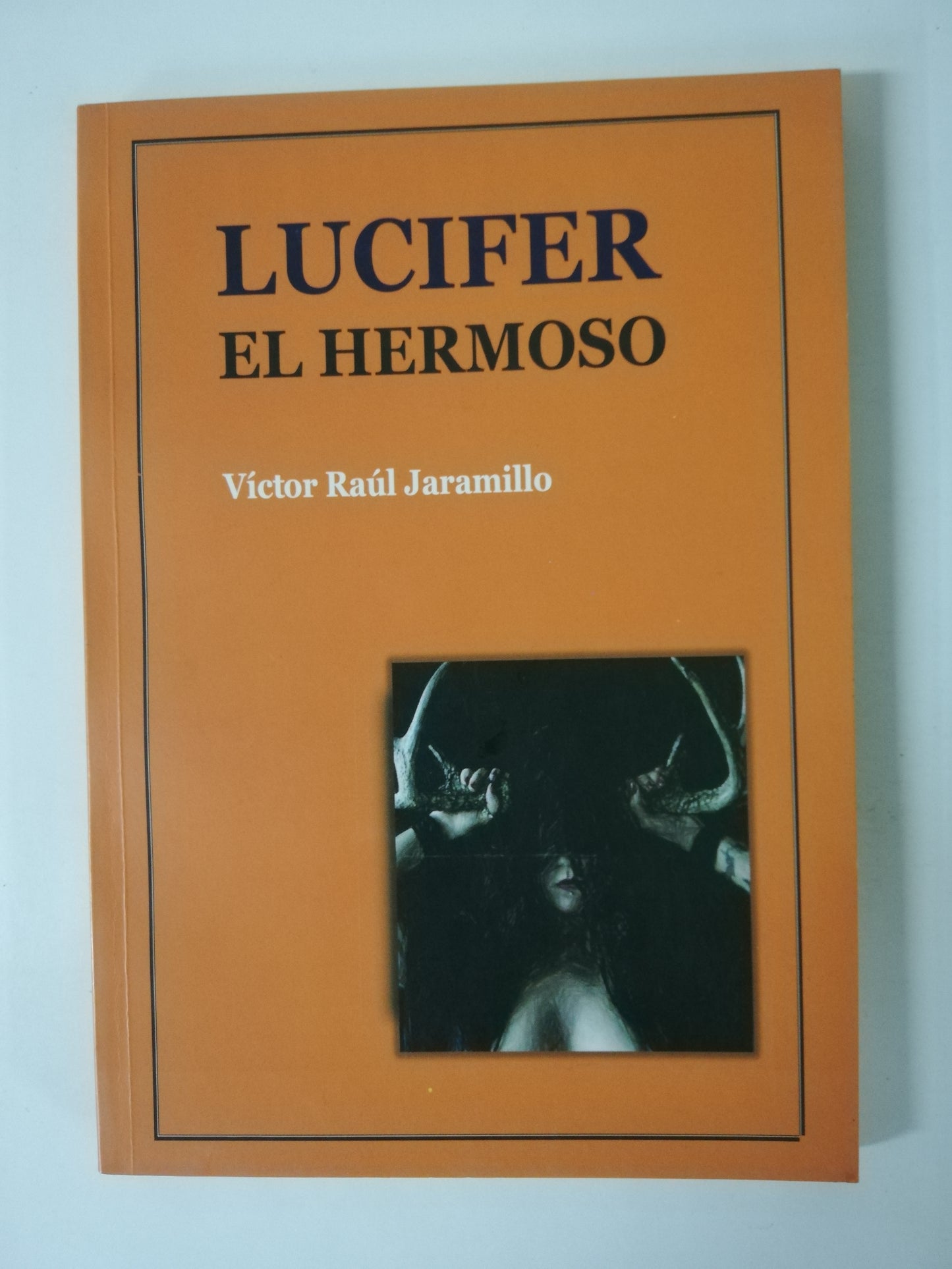 LUCIFER EL HERMOSO - VICTOR RAUL JARAMILLO
