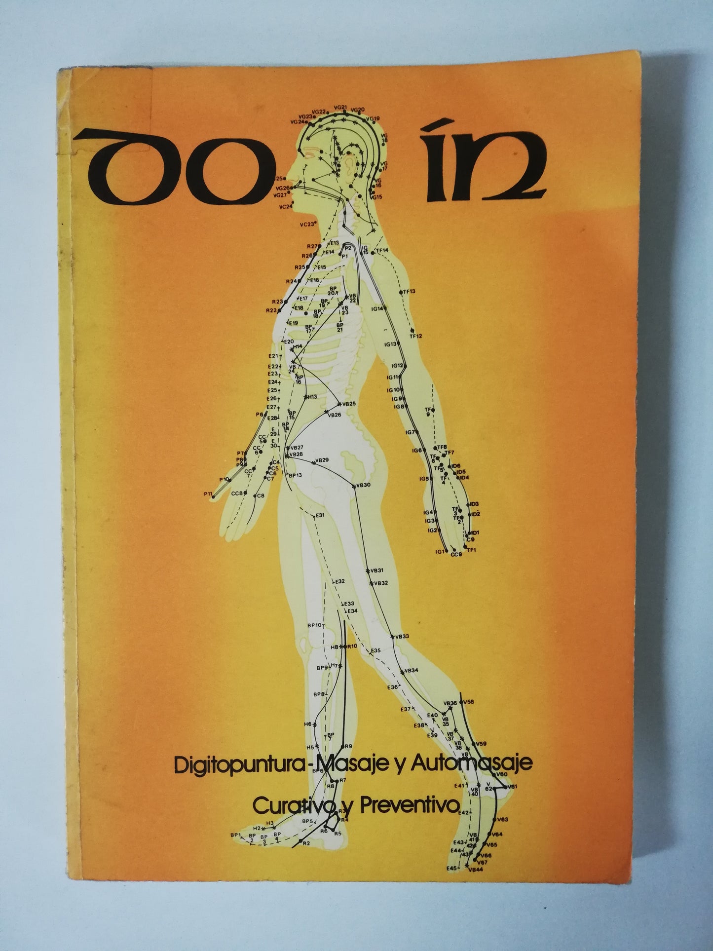 DO-IN - DIGIPUNTURA, MASAJER Y AUTOMASAJE CURATIVO Y PREVENTIVO