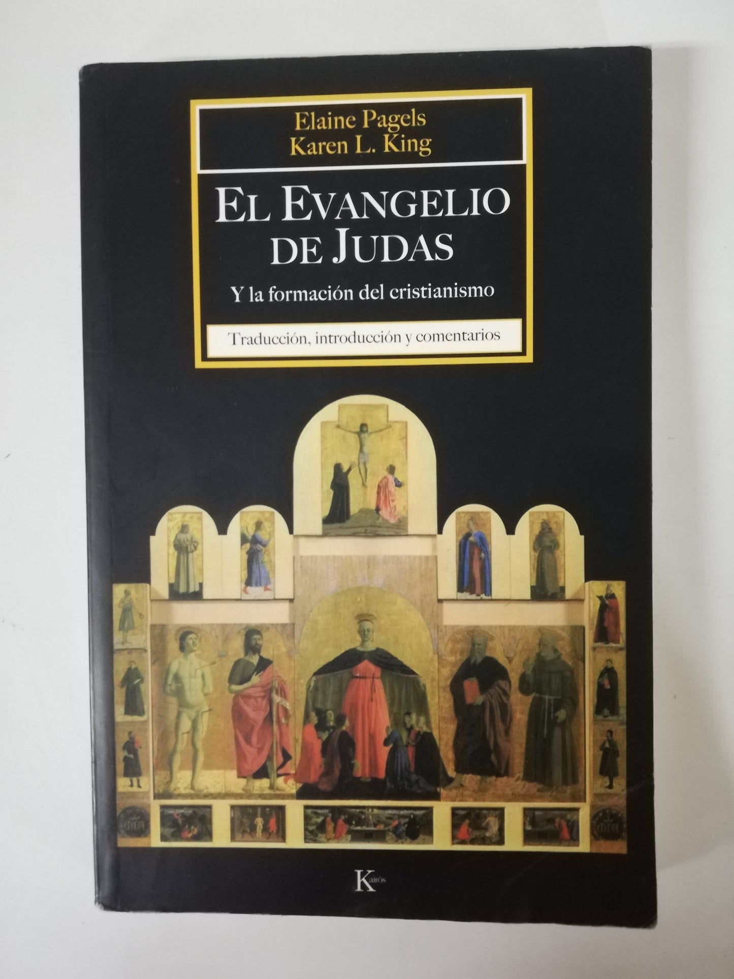 EL EVANGELIO DE JUDAS Y LA FORMACIÓN DEL CRISTIANISMO - ELAINE PAGELS / KAREN L. KING