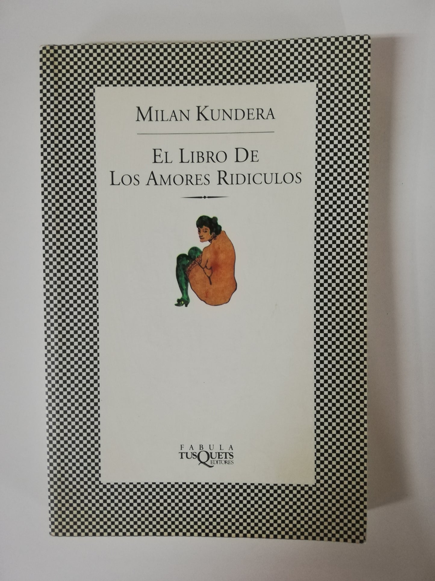EL LIBRO DE LOS AMORES RIDÍCULOS - MILAN KUNDERA