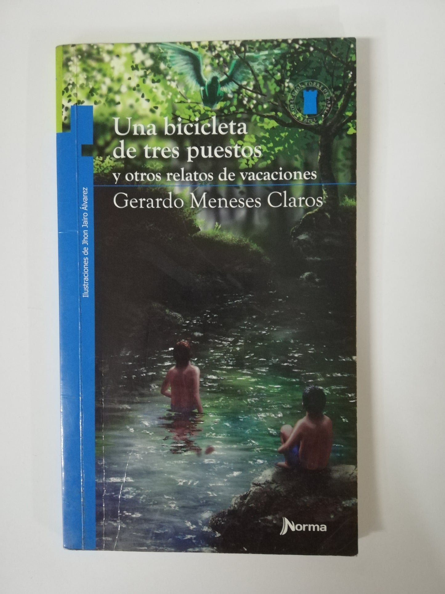 UNA BICICLETA DE TRES PUESTOS Y OTROS RELATOS DE VACACIONES - GERARDO MENESES CLAROS