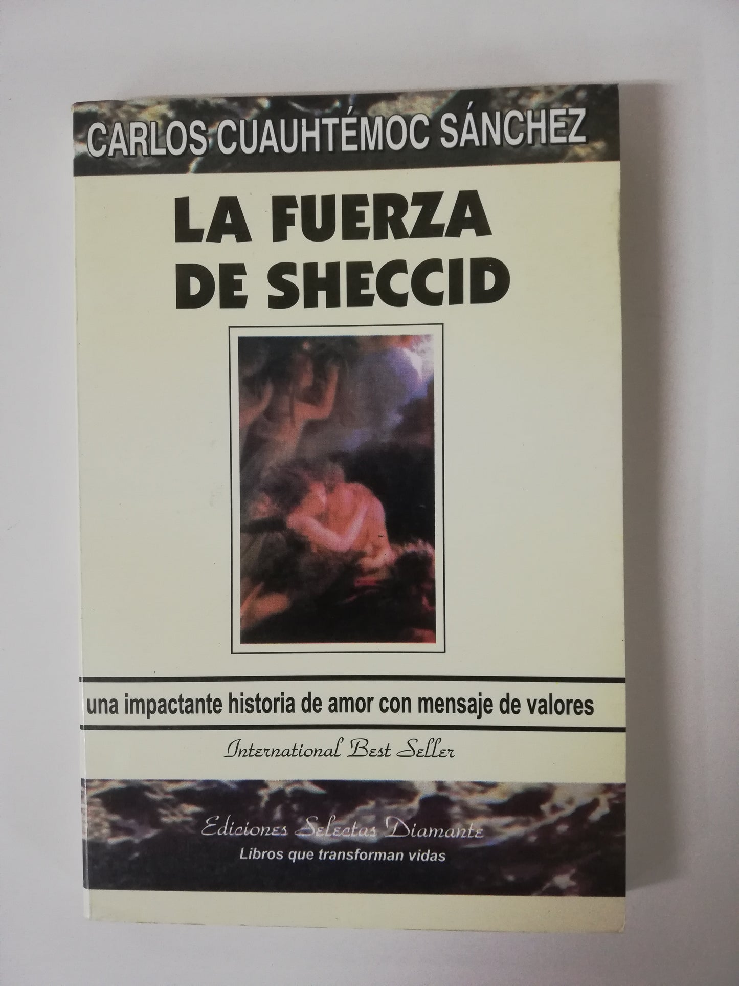 LA FUERZA DE SHECCID - CARLOS CUAUHTEMOC SANCHEZ