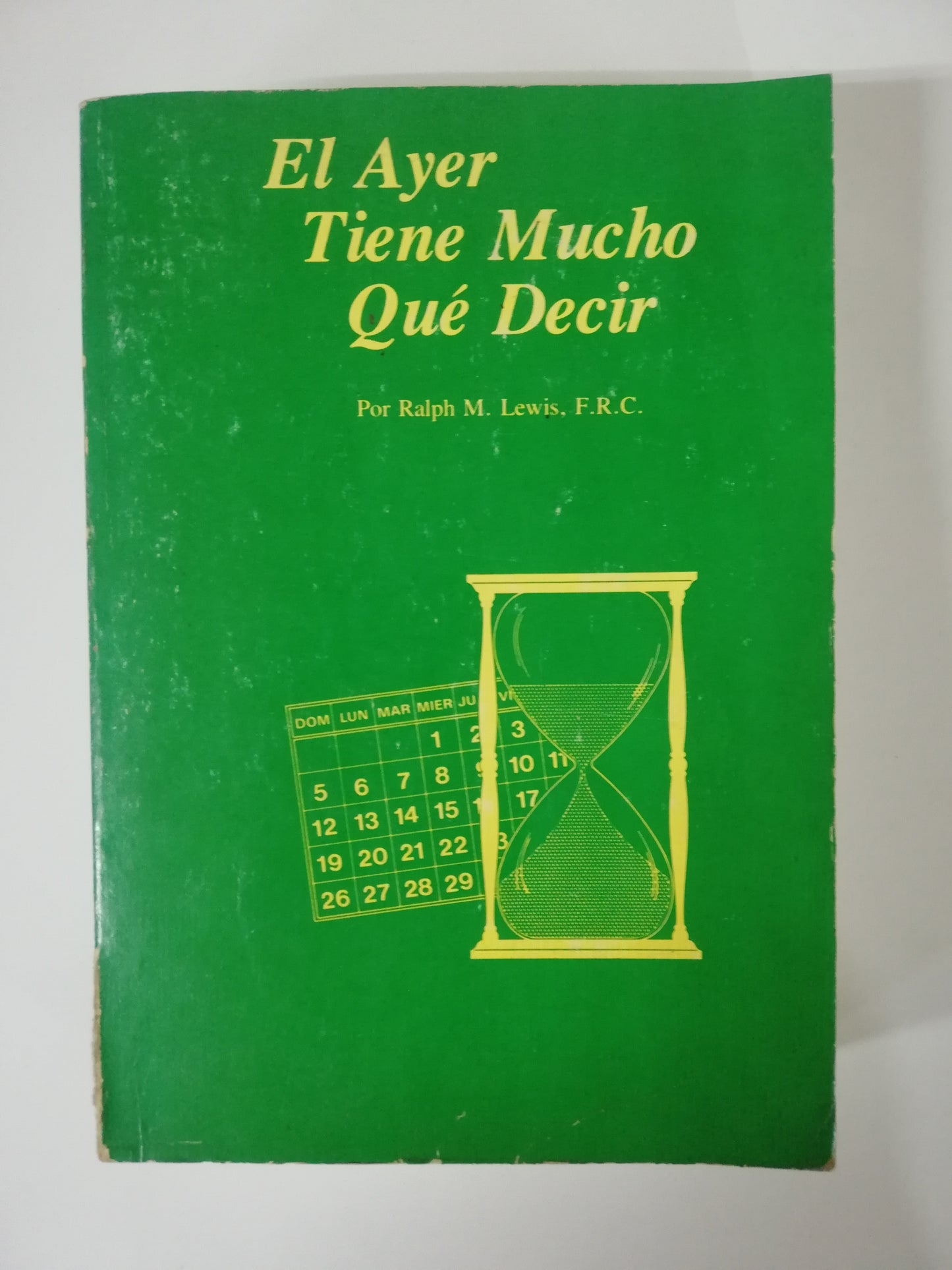 EL AYER TIENE MUCHO QUE DECIR - RALPH M. LEWIS