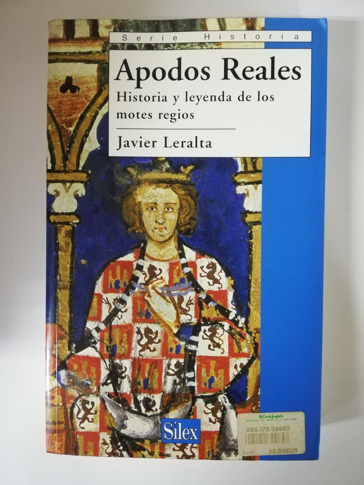LIBRO APODOS REALES, HISTORIA Y LEYENDA DE LOS MOTES REGIOS - JAVIER LERALTA