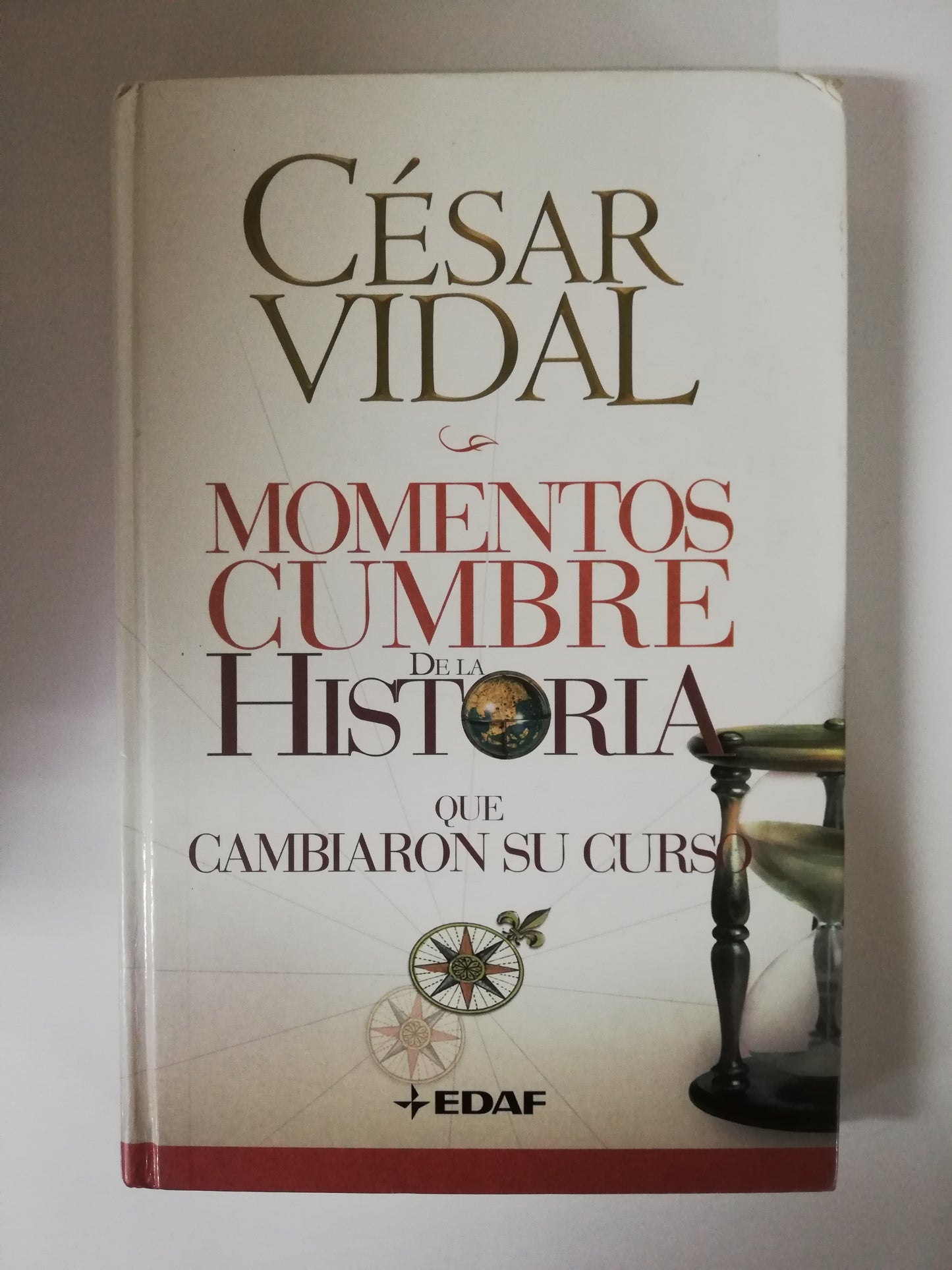 MOMENTOS CUMBRES DE LA HISTORIA QUE CAMBIARON SU CURSO - CESAR VIDAL
