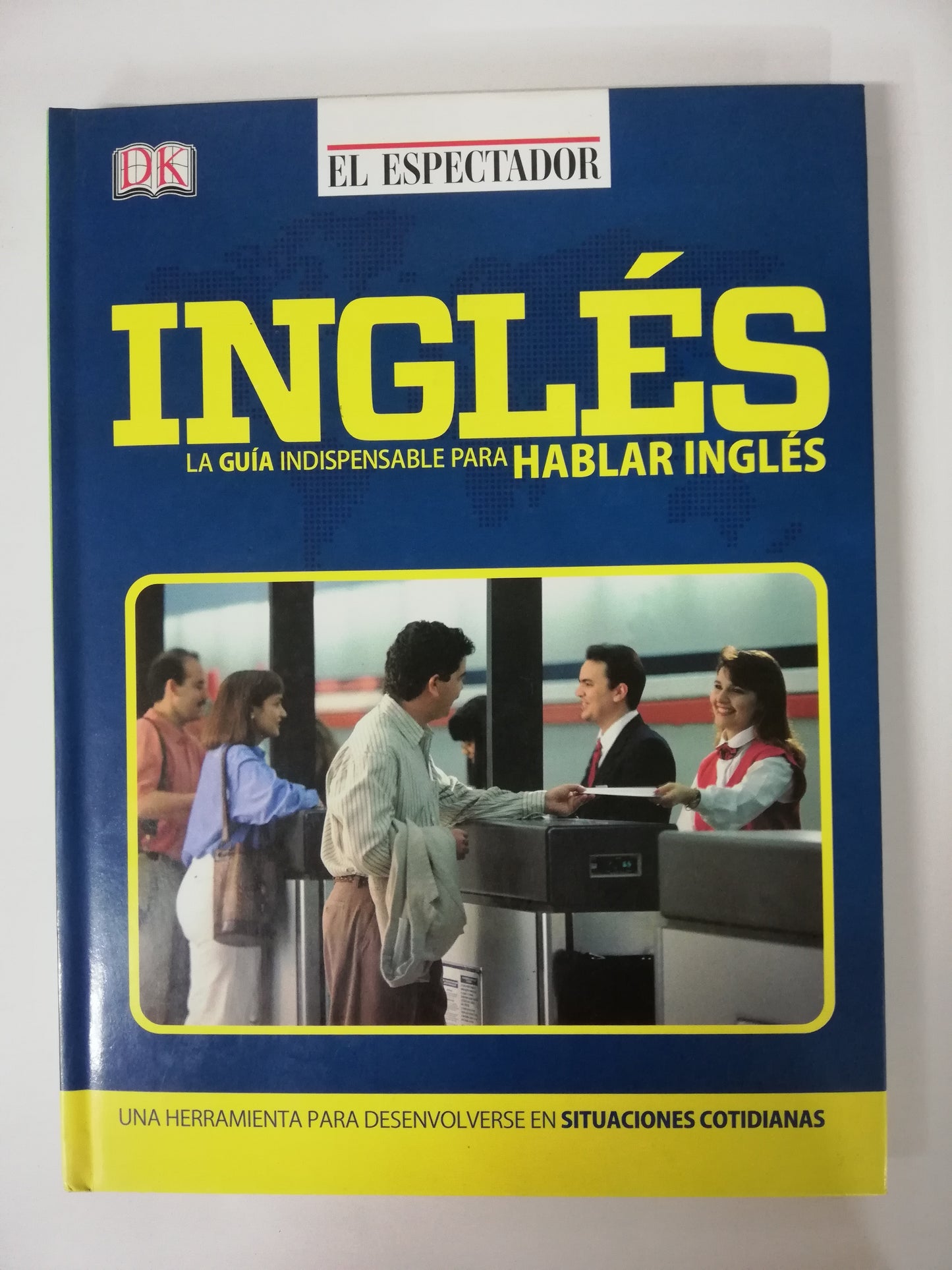 INGLÉS - LA GUIA INDISPENSABLE PARA HABLAR INGLÉS