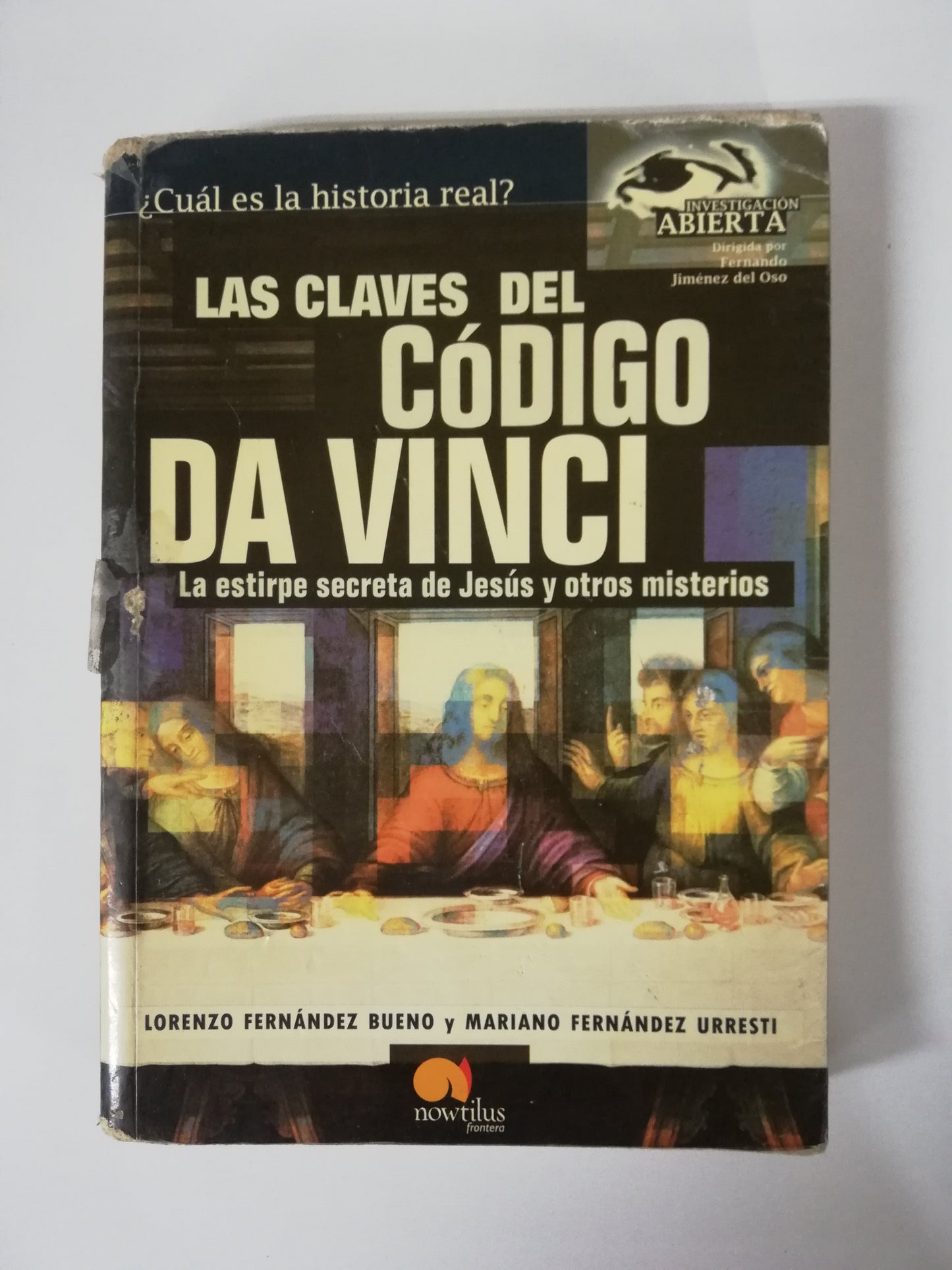 LAS CLAVES DEL CÓDIGO DA VINCI - LA ESTIRPE SECRETA DE JESUS Y OTROS MISTERIOS - LORENZO FERNANDEZ BUENO Y MARIANO FERNANDEZ URRESTI
