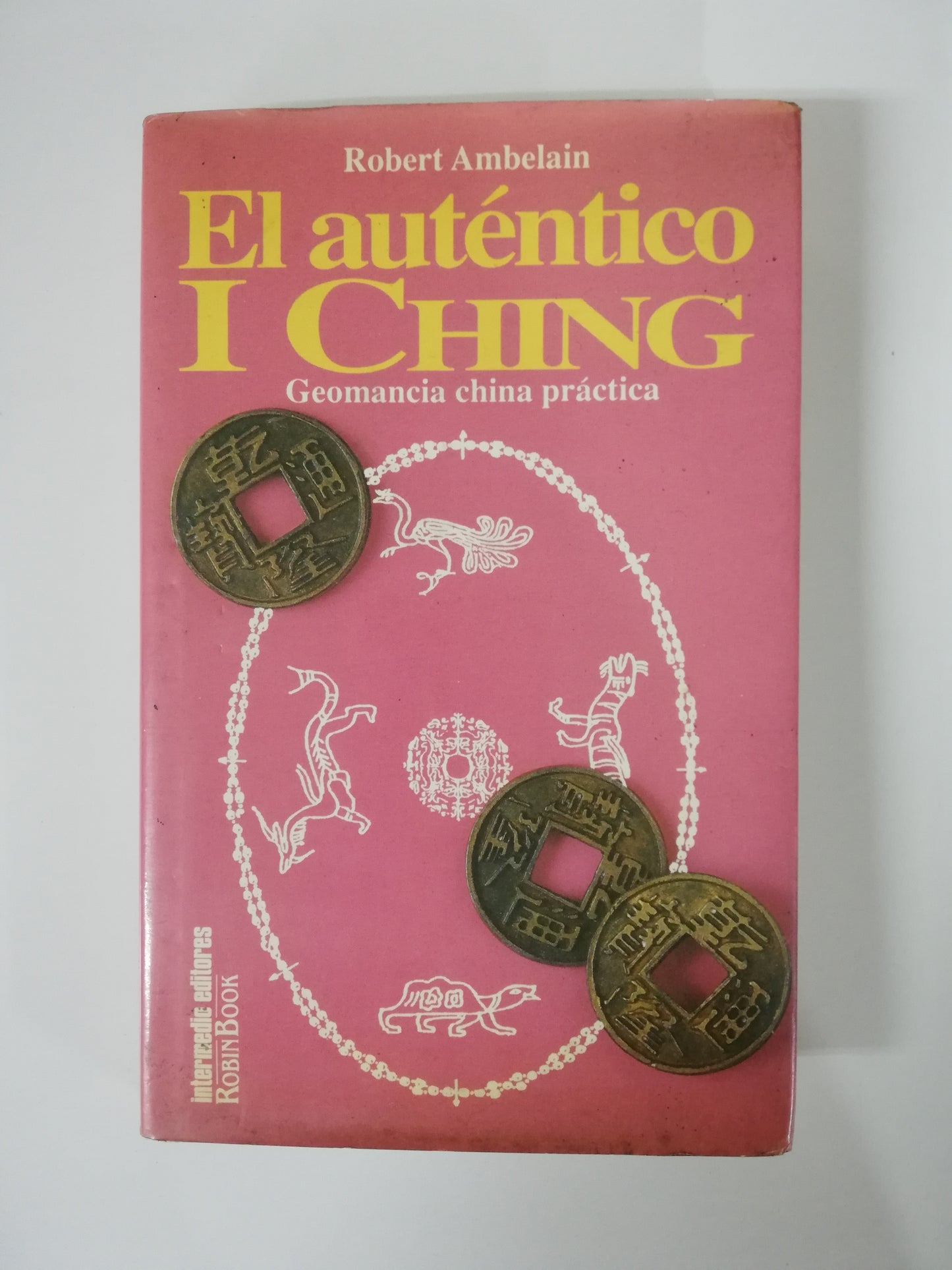 EL AUTÉNTICO I CHING - ROBERT AMBELAIN