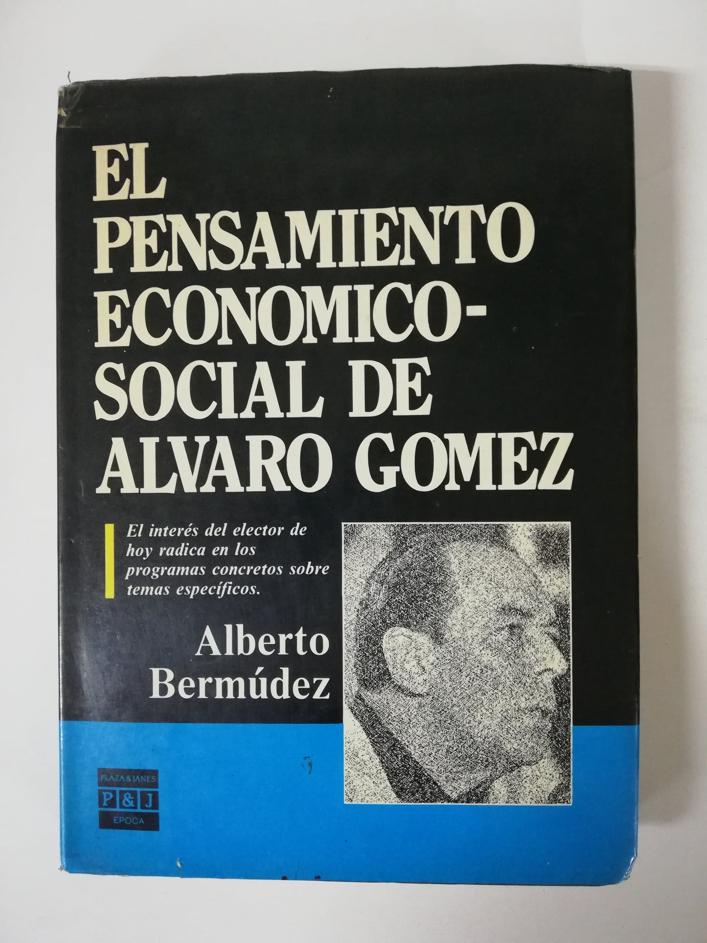 EL PENSAMIENTO ECONÓMICO-SOCIAL DE ALVARO GOMEZ - ALBERTO BERMUDEZ