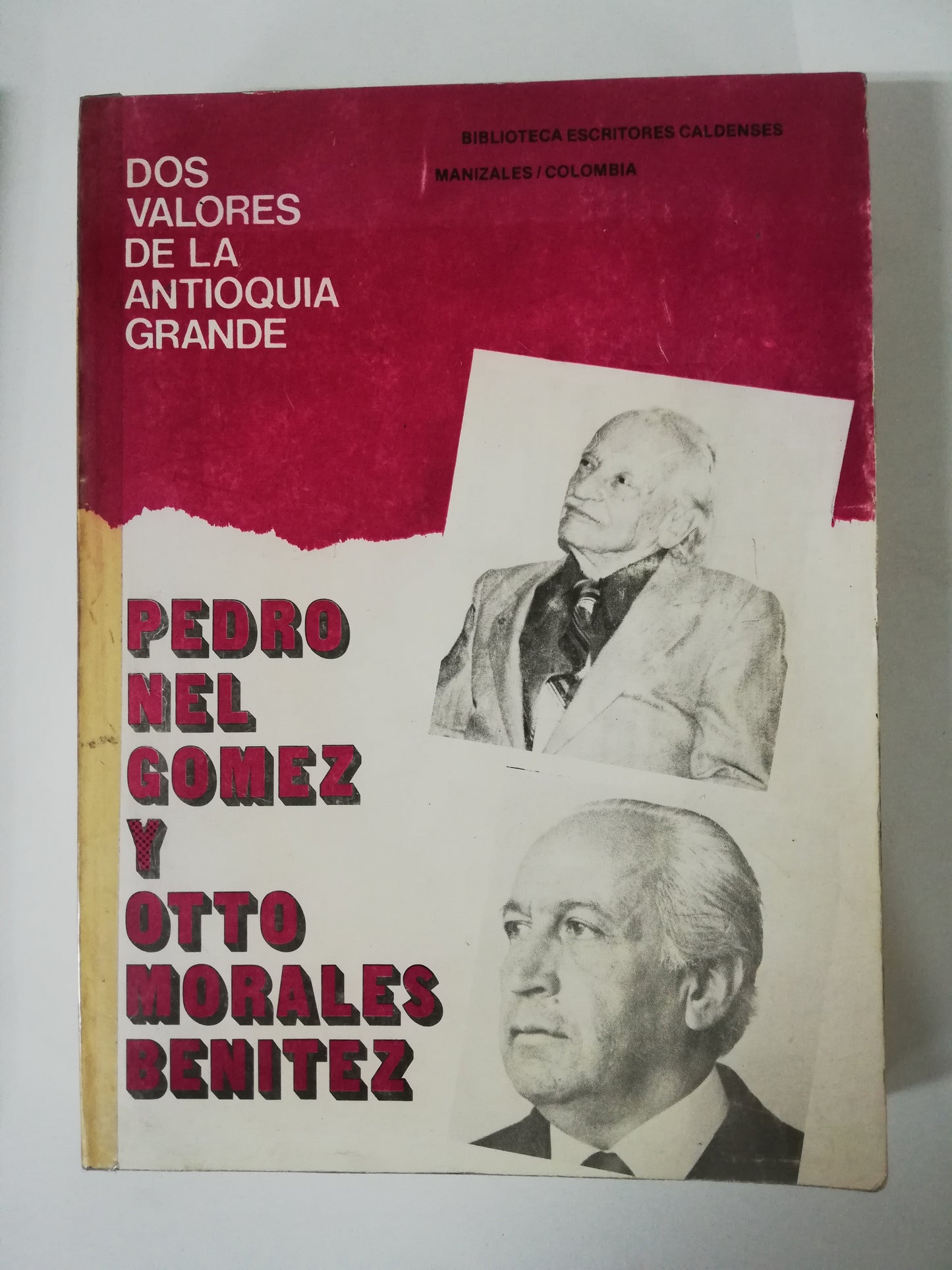 PEDRO NEL GOMEZ Y OTTO MORALES BENITEZ - DOS VALORES DE LA ANTIOQUIA GRANDE