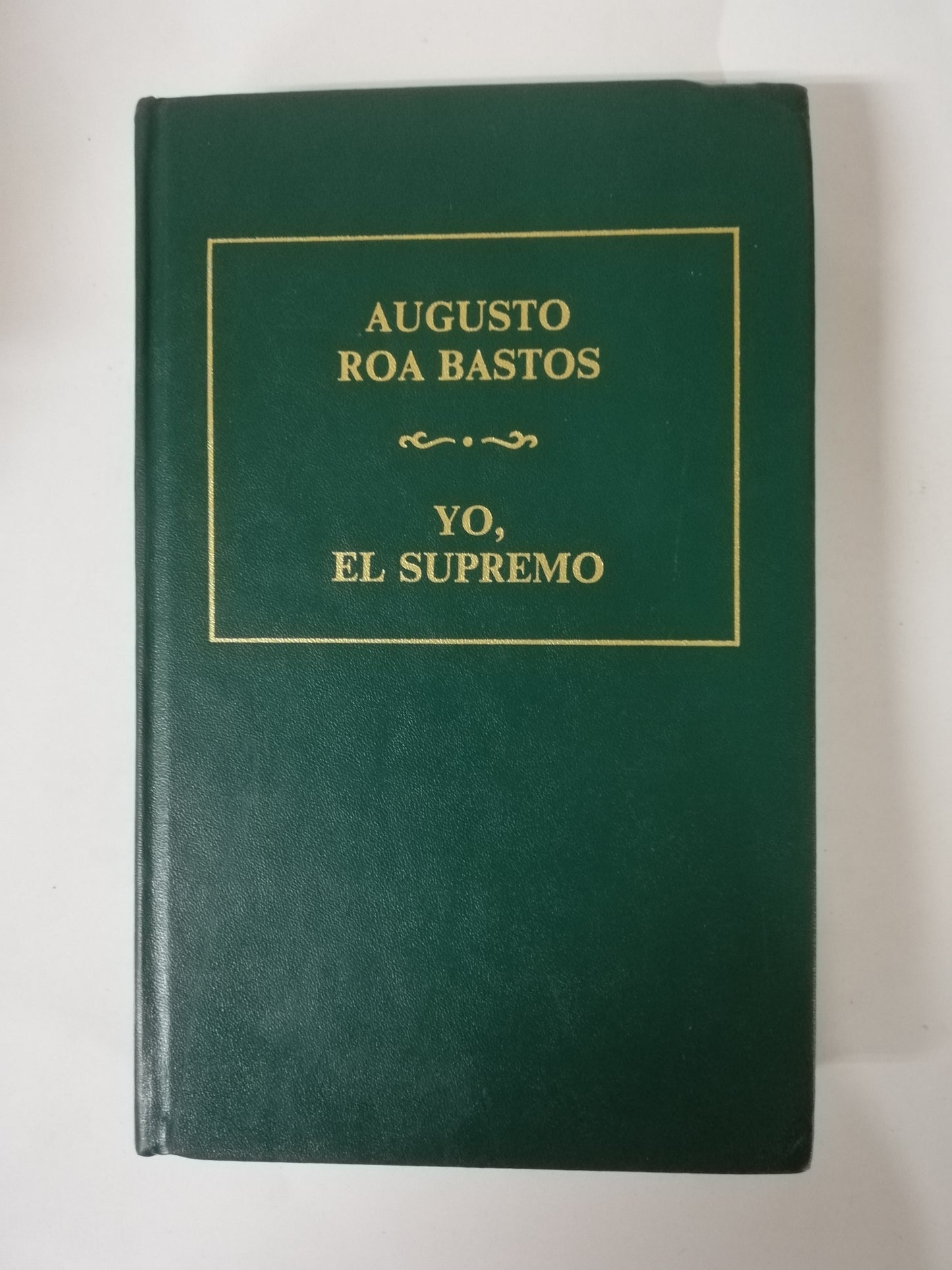 YO, EL SUPREMO - AUGUSTO ROA BASTOS