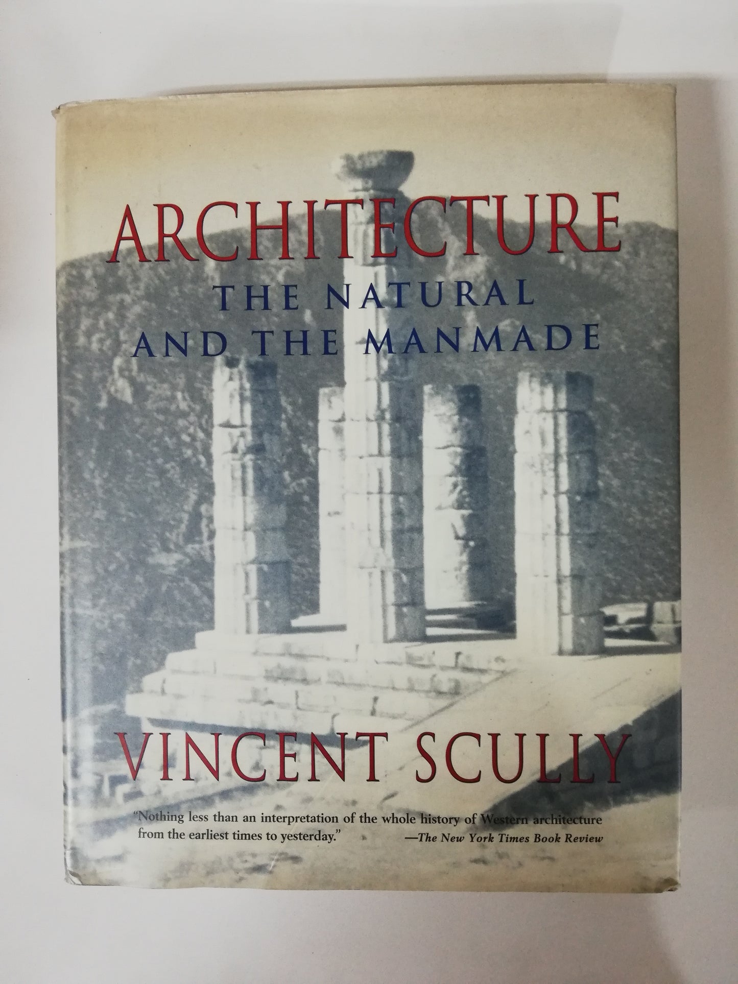 ARCHITECTURE, THE NATURAL AND THE MANMADE - VINCENT SCULLY