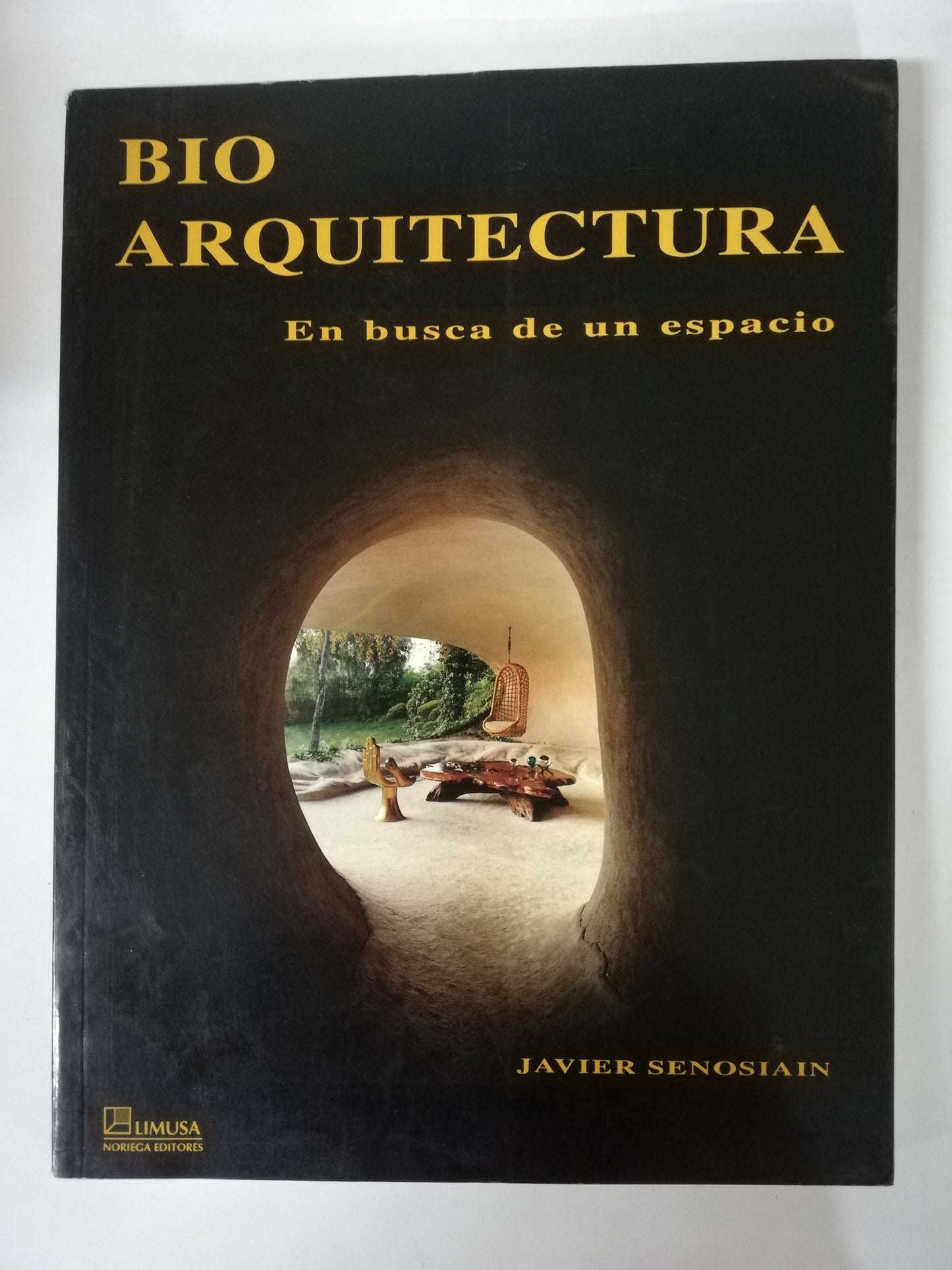 BIO ARQUITECTURA: EN BUSCA DE UN ESPACIO - JAVIER SENOSIAIN