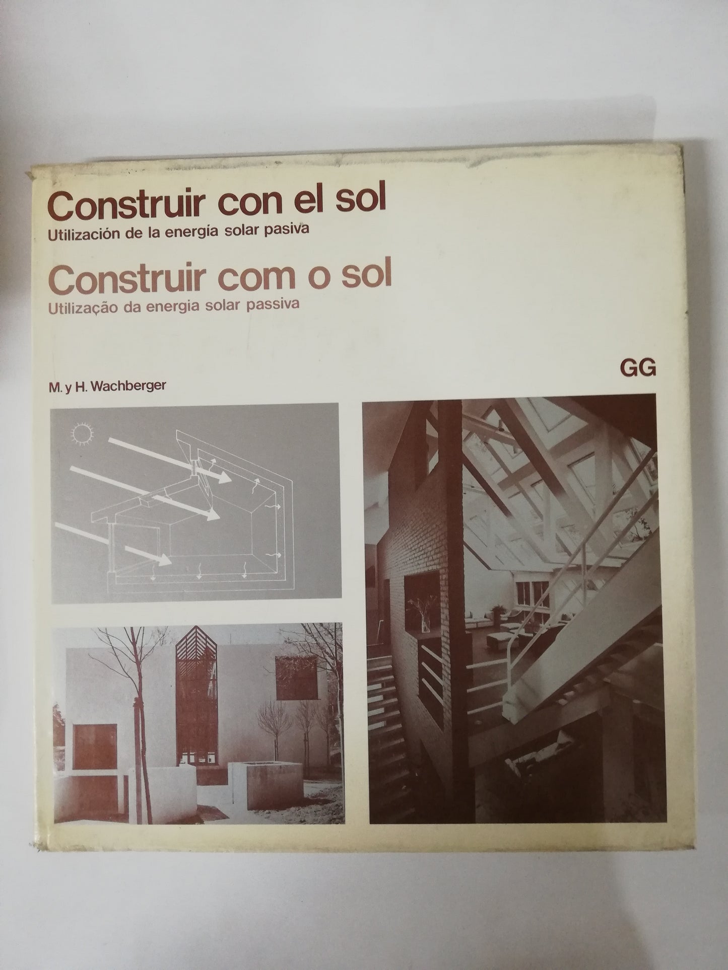 CONSTRUIR CON EL SOL: UTILIZACIÓN DE LA ENERGIA SOLAR PASIVA - M. y H. WACHBERGER