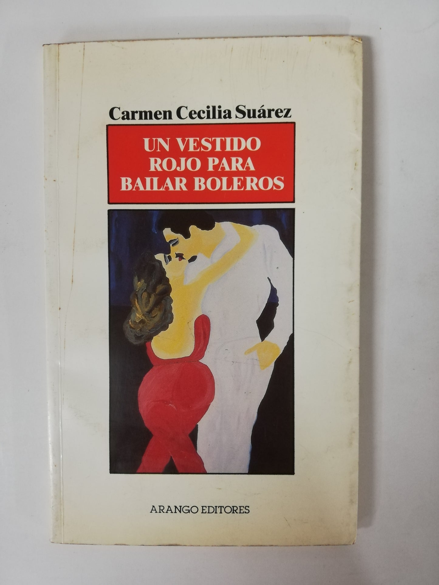 UN VESTIDO ROJO PARA BAILAR BOLEROS - CARMEN CECILIA SUAREZ