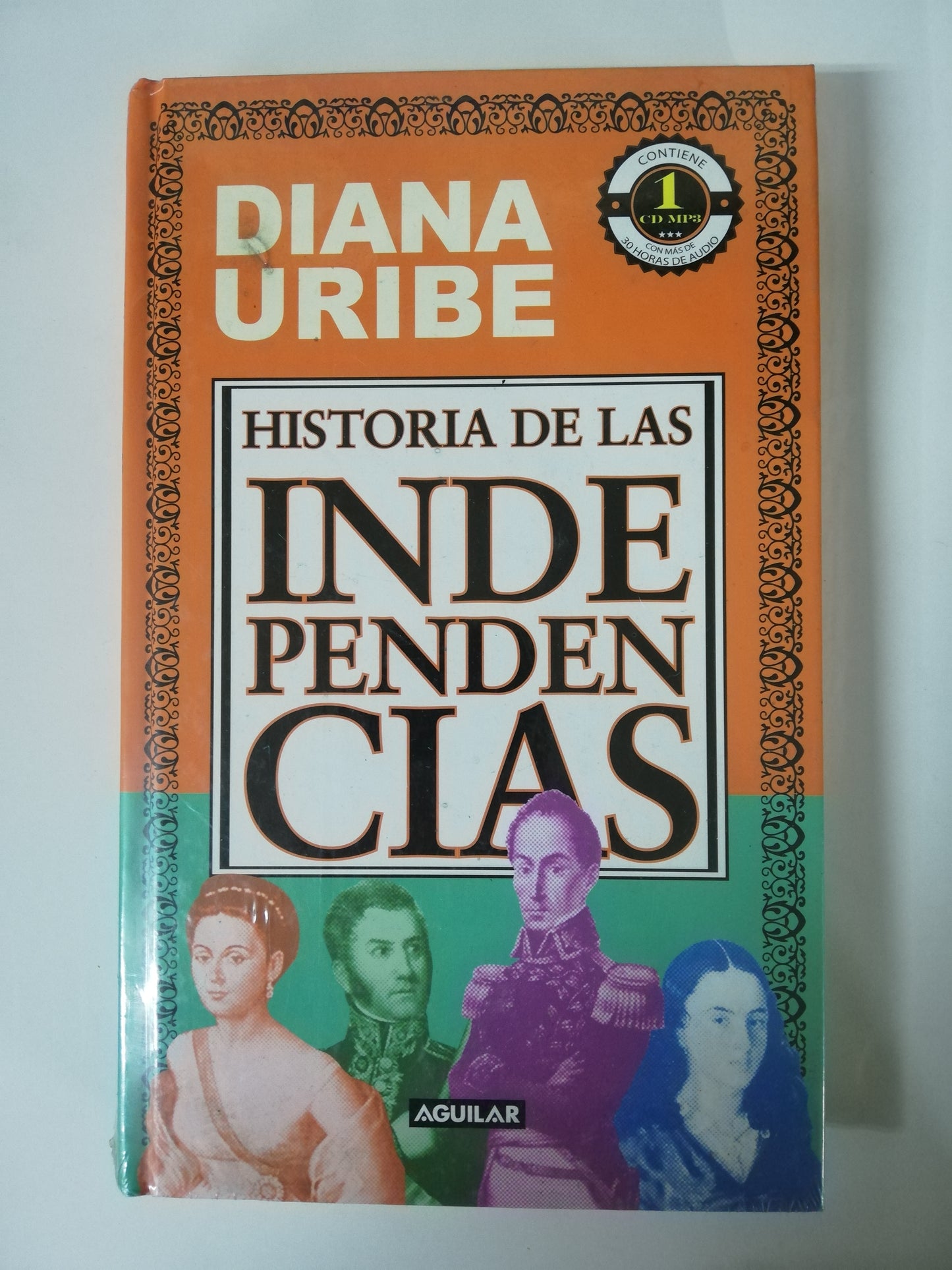 HISTORIA DE LAS INDEPENDENCIAS - DIANA URIBE
