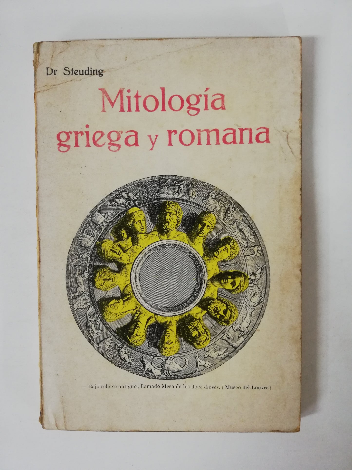 MITOLOGÍA GRIEGA Y ROMANA - DR. STEUDING