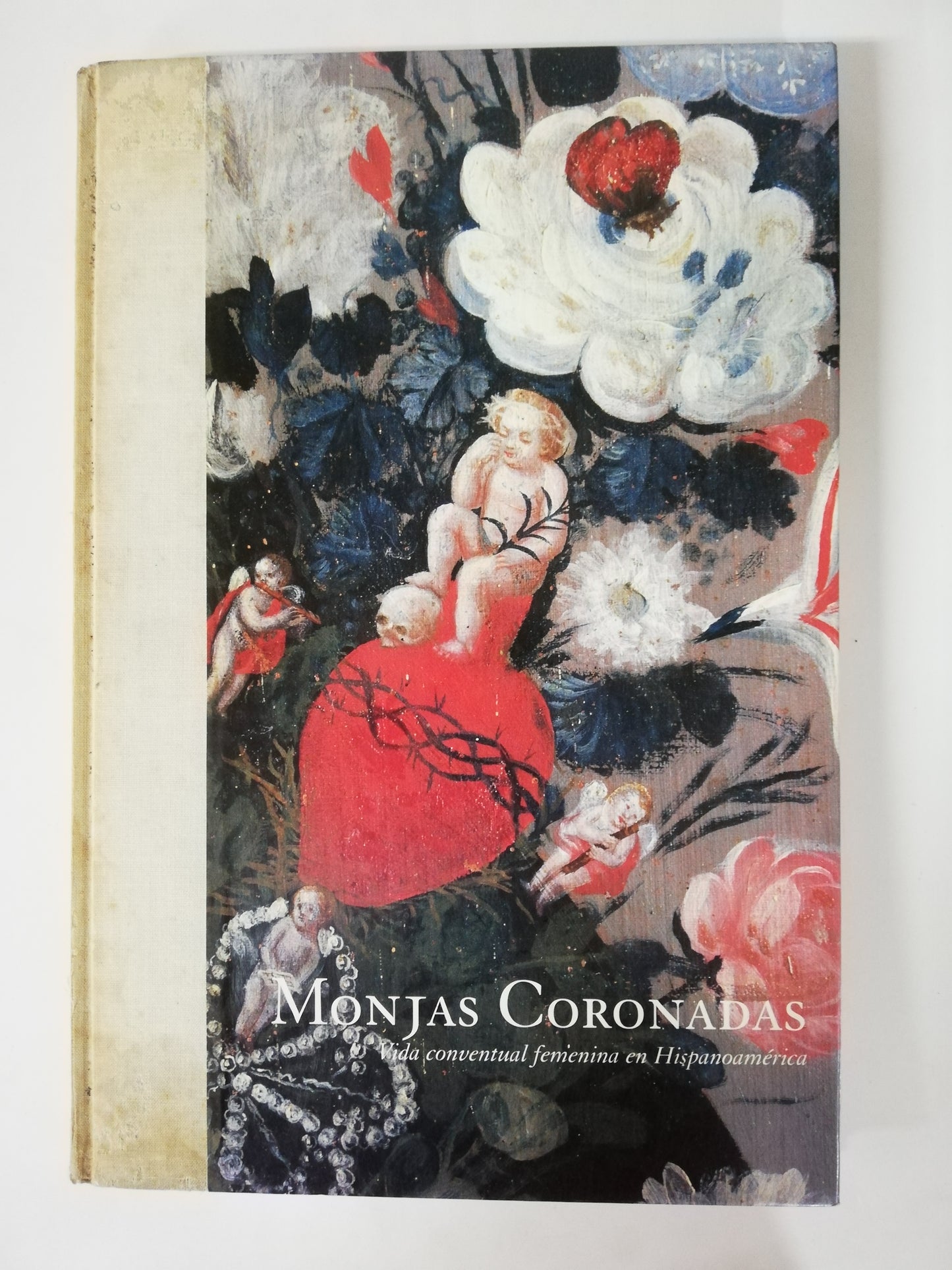 MONJAS CORONADAS - VIDA CONVENTUAL FEMENINA EN HISPANOAMÉRICA