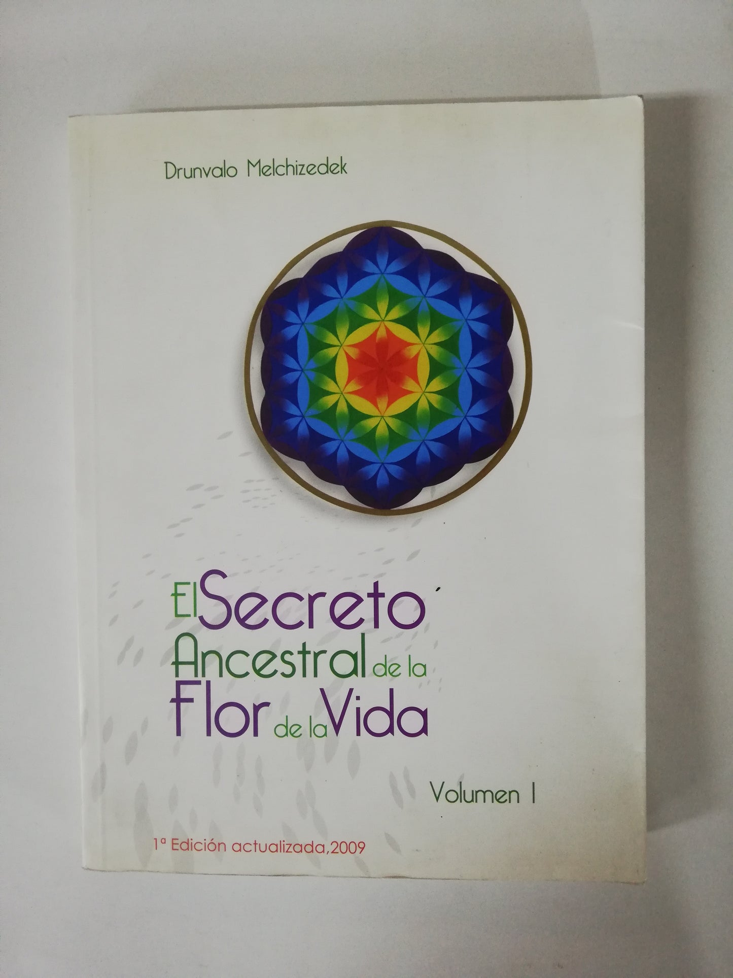 EL SECRETO ANCESTRAL DE LA FLOR DE LA VIDA VOL. 1 - DRUNVALO MELCHIZEDEK