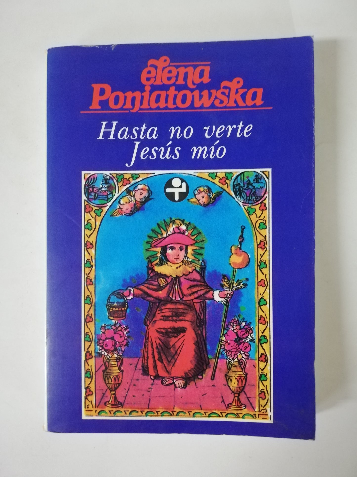 HASTA NO VERTE JESÚS MÍO - ELENA PONIATOWSKA
