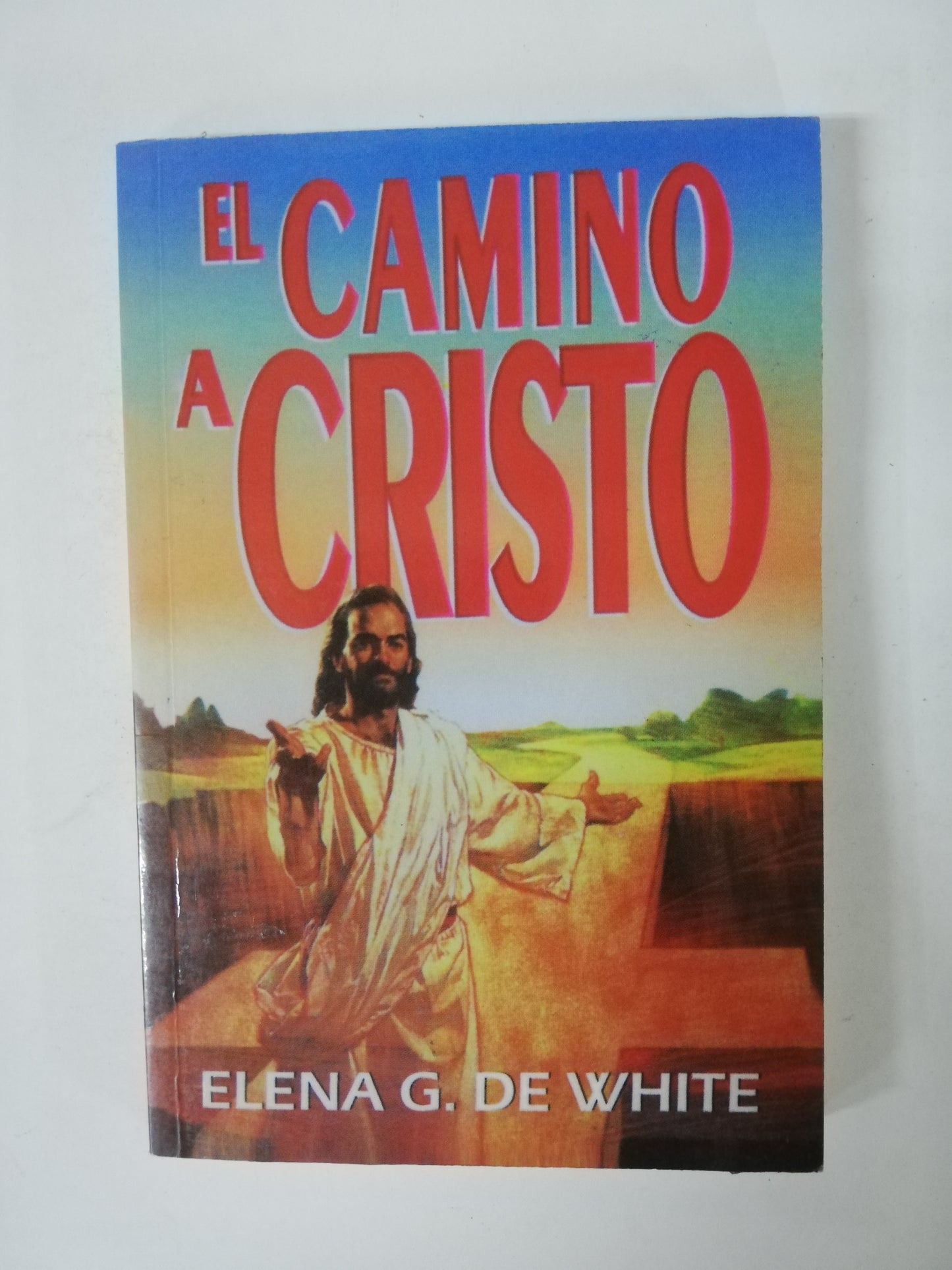 EL CAMINO A CRISTO - ELENA G. DE WHITE