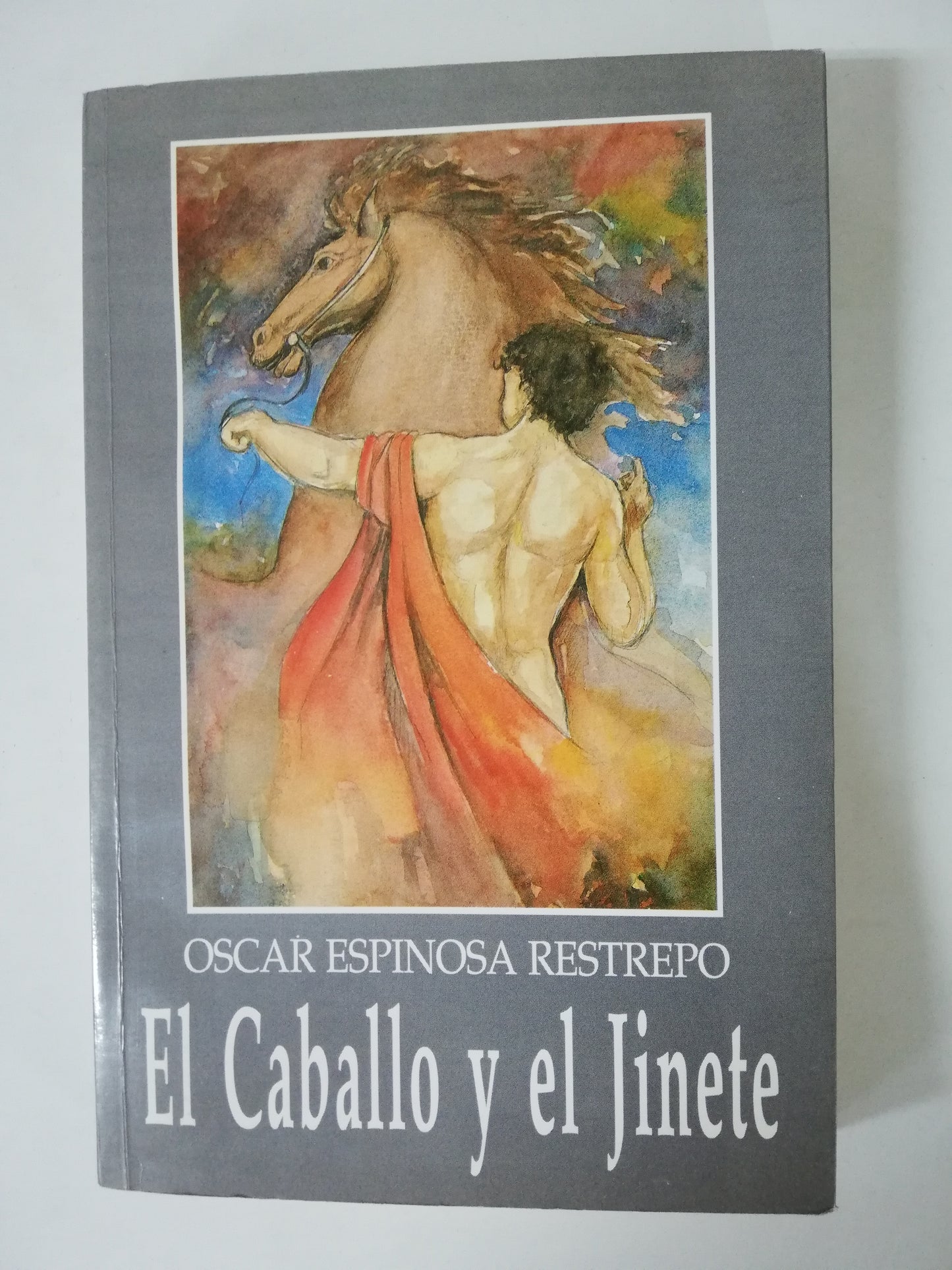 EL CABALLO Y EL JINETE - OSCAR ESPINOSA RESTREPO