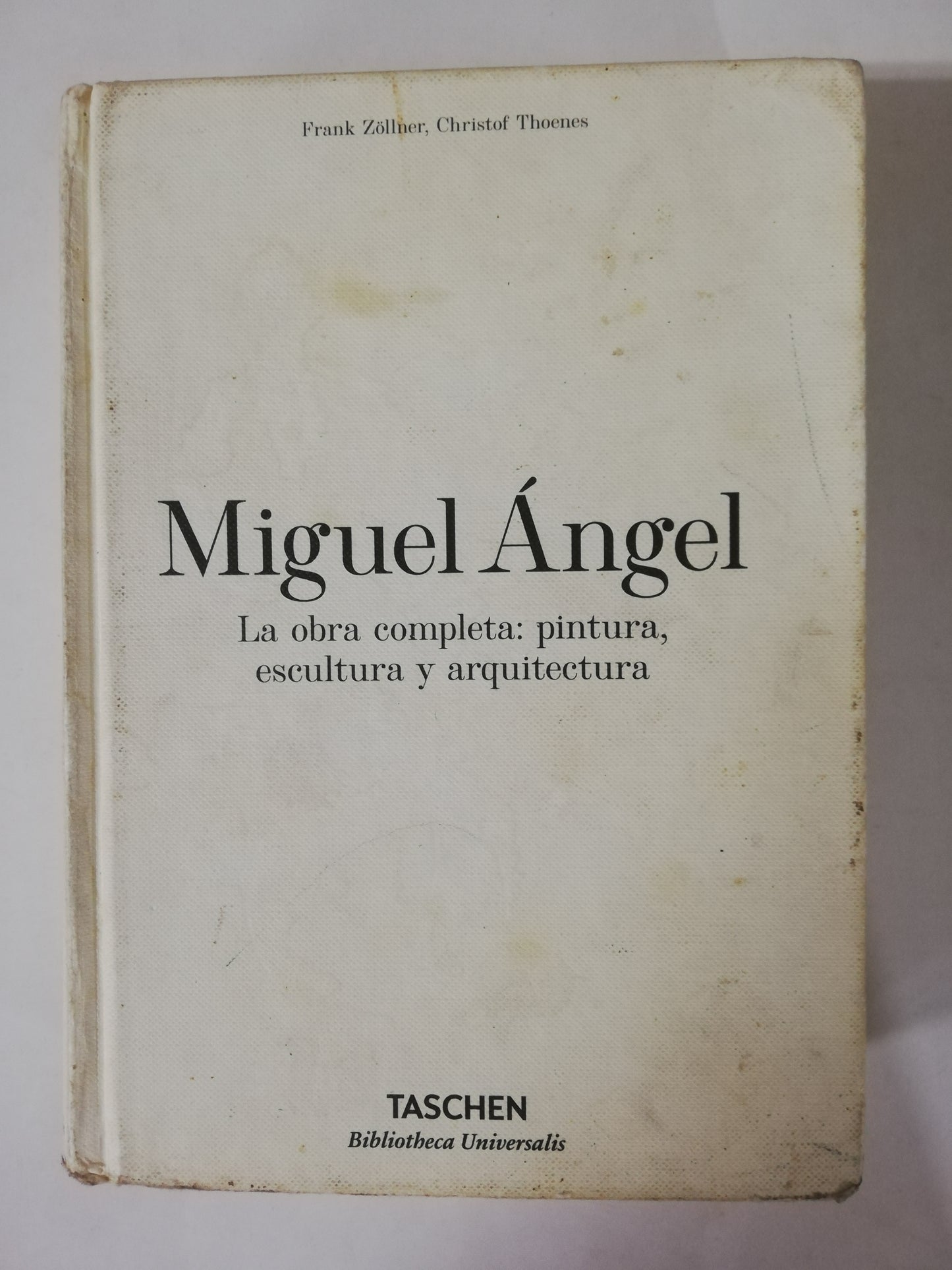 MIGUEL ANGEL: LA OBRA COMPLETA, PINTURA, ESCULTURA Y ARQUITECTURA - FRANK ZILMER / CHRISTOF THOENES