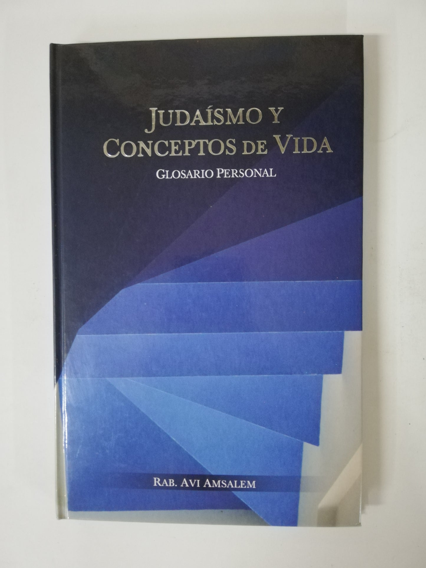 JUDAÍSMO Y CONCEPTOS DE VIDA - RAB. AVI AMSALEM