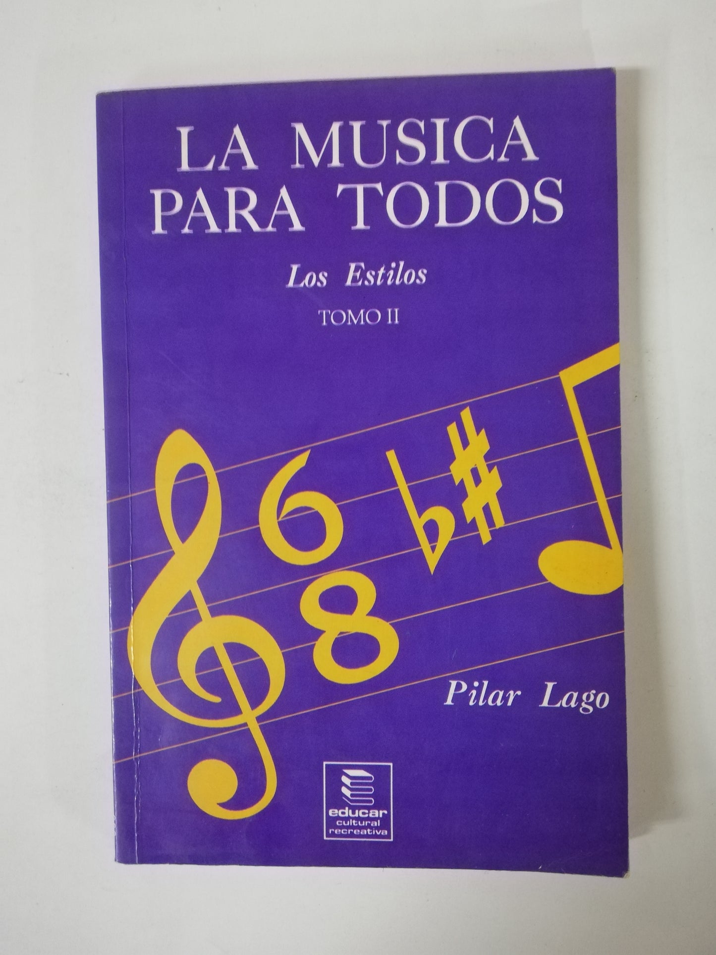 LA MÚSICA PARA TODOS, TOMO II: LOS ESTILOS - PILAR LAGO