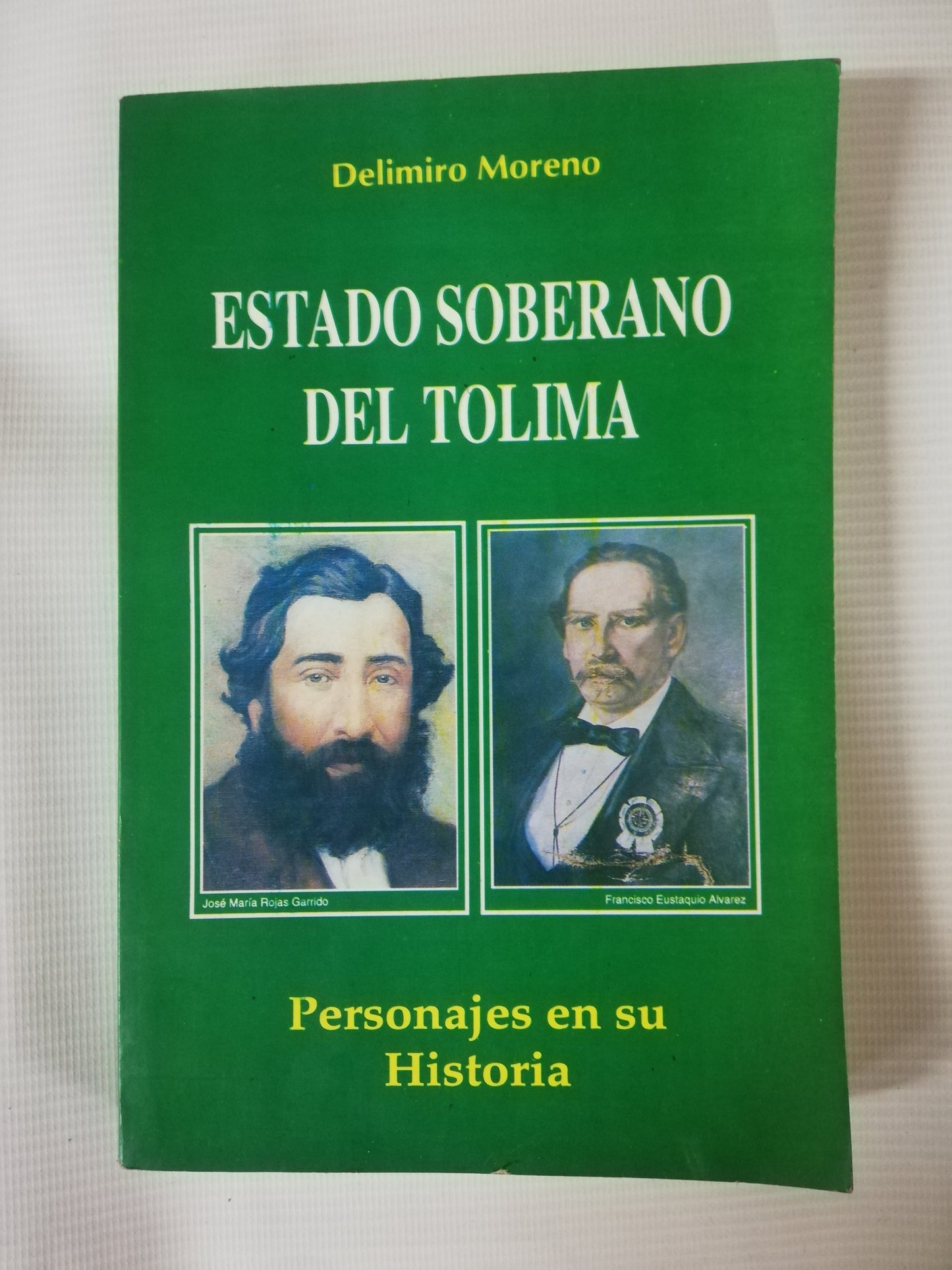 ESTADO SOBERANO DEL TOLIMA: PERSONAJES EN SU HISTORIA - DELIMIRO MORENO