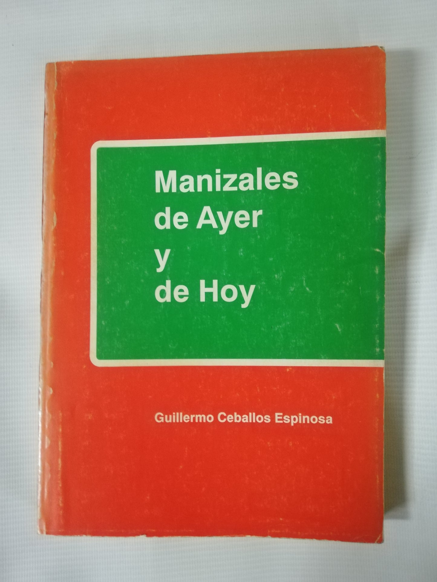 MANIZALES DE AYER Y HOY - GUILLERMO CEBALLOS ESPINOSA