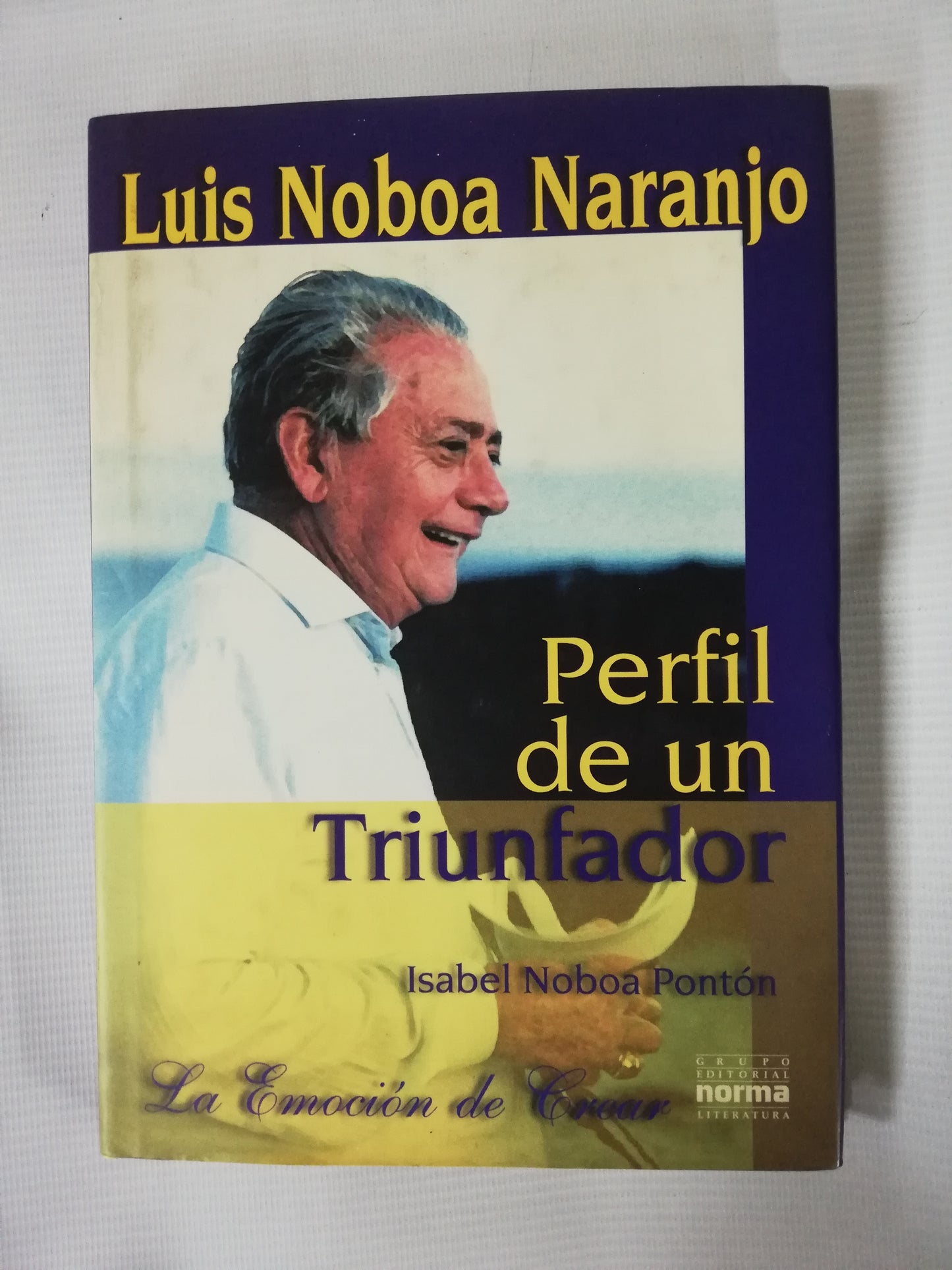 LUIS NOBOA NARANJO: PERFIL DE UN TRIUNFADOR - ISABEL NOBOA PONTÓN