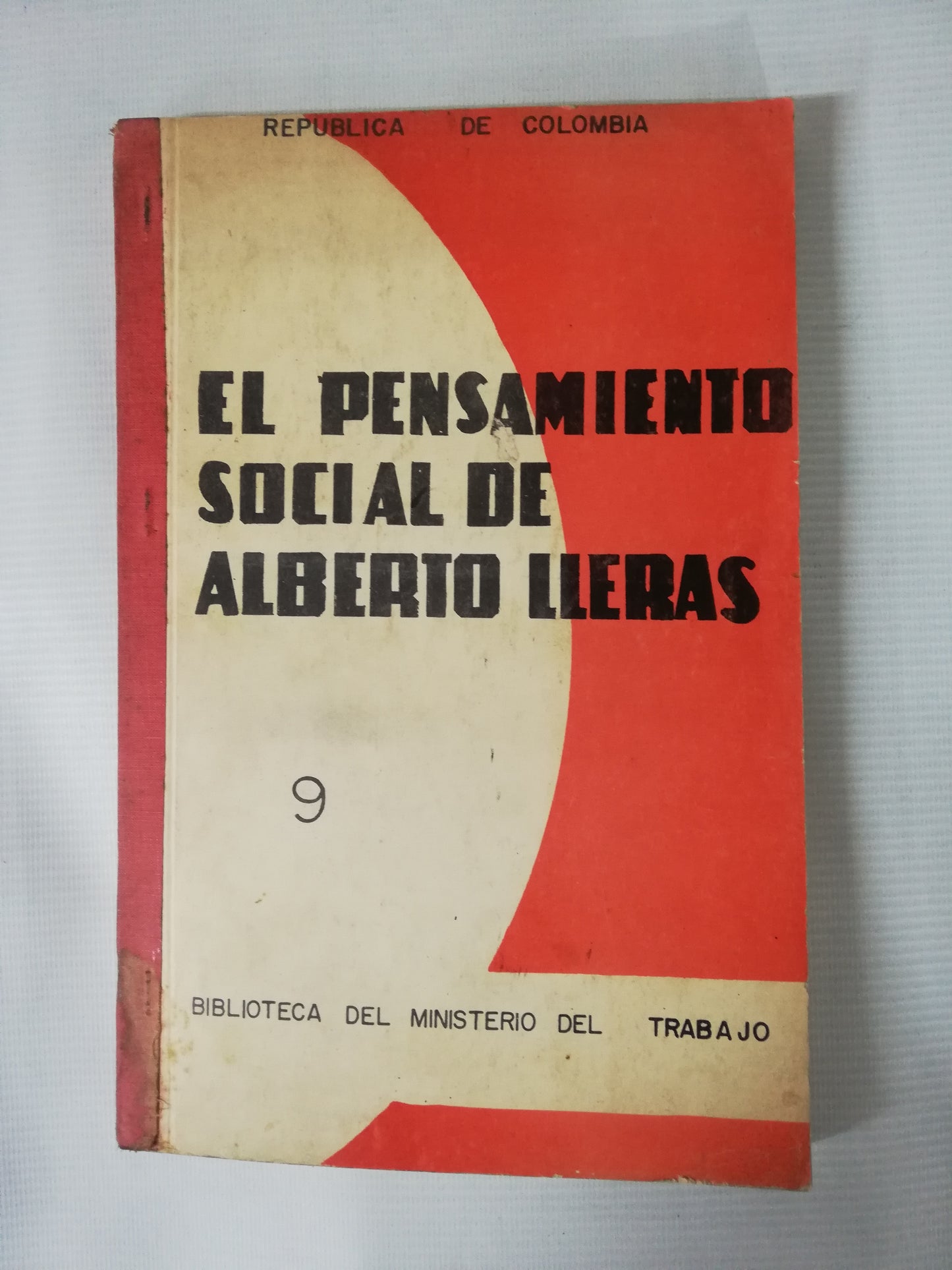 EL PENSAMIENTO SOCIAL DE ALBERTO LLERAS - BIBLIOTECA DEL MINISTERIO DEL TRABAJO