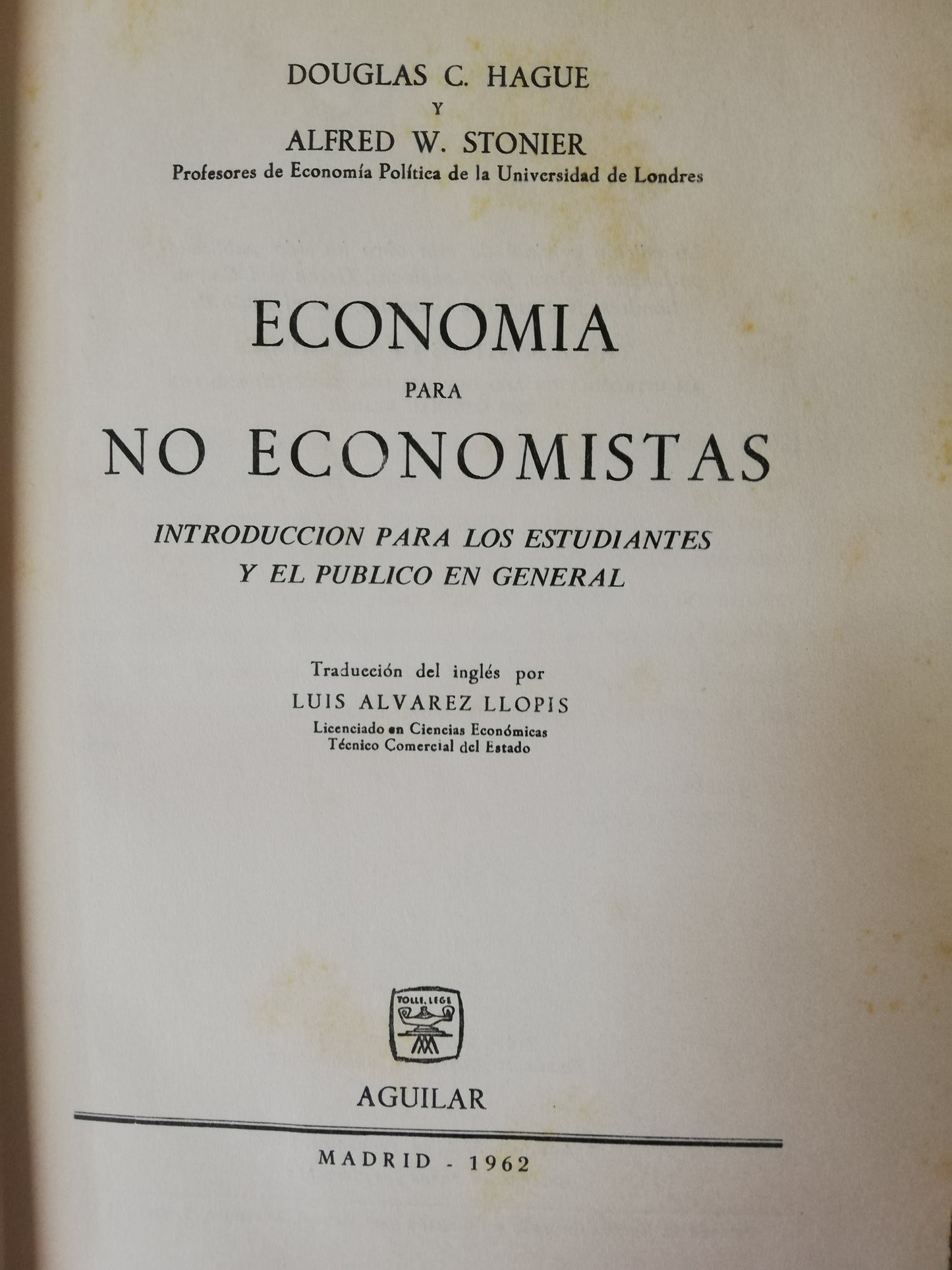 ECONOMIA PARA NO ECONOMISTAS - DOUGLAS C. HAGUE / ALFRED W. STONIER