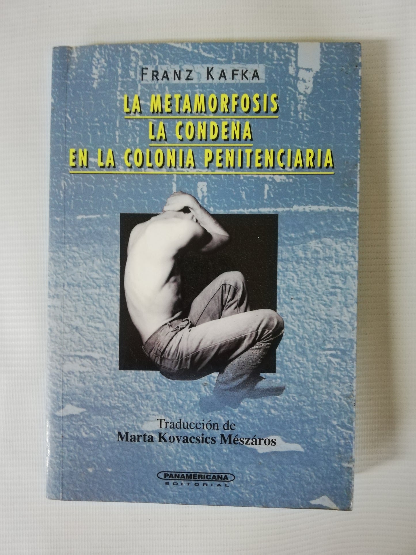 LA METAMORFOSIS / LA CONDENA / EN LA COLONIA PENITENCIARIA - FRANZ KAFKA
