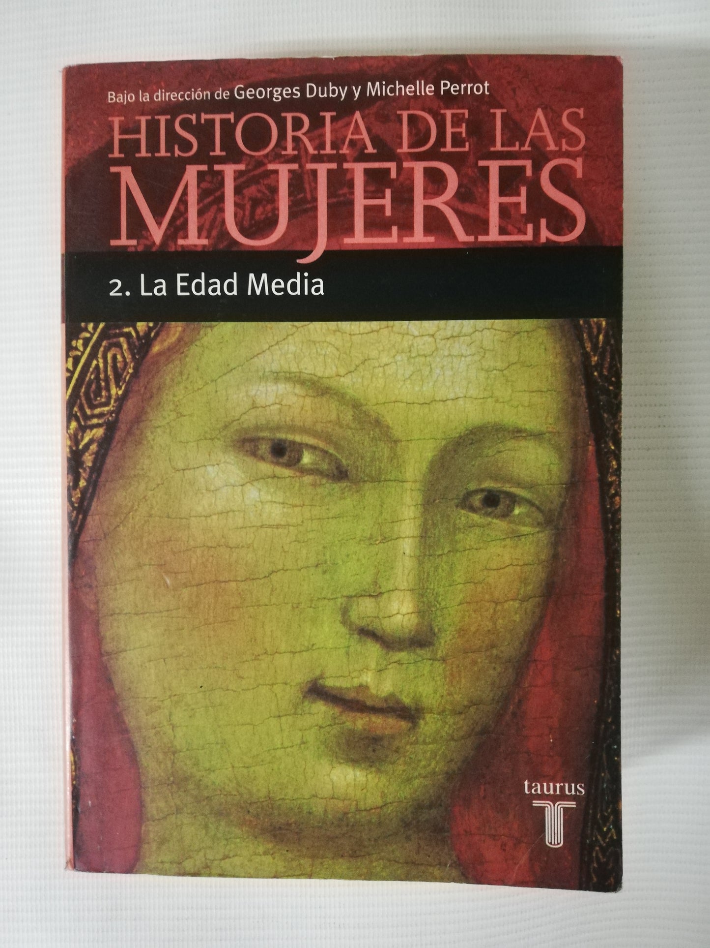 HISTORIA DE LAS MUJERES - 2. LA EDAD MEDIA - GEORGES DUBY / MICHELLE PERROT