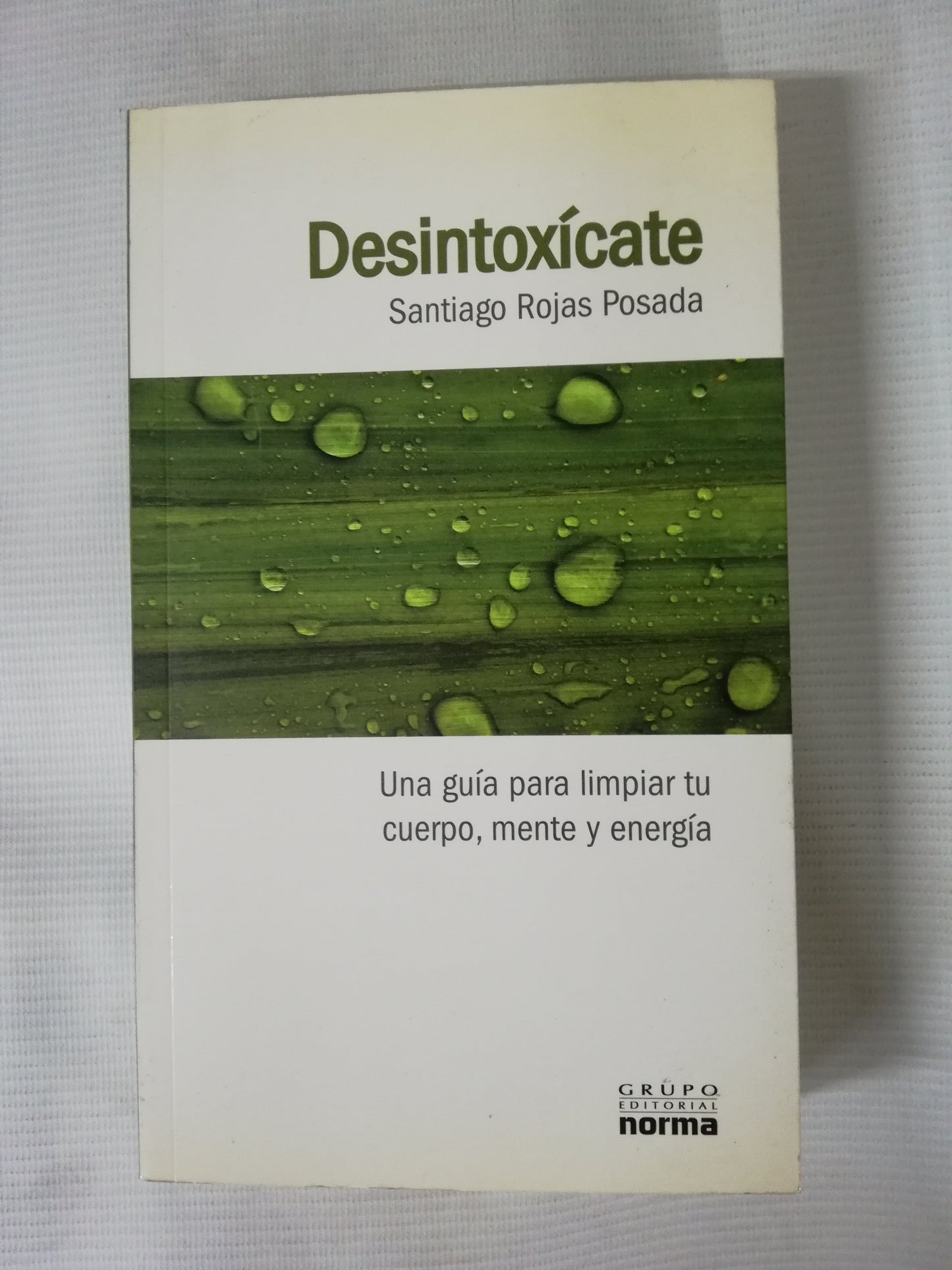DESINTOXÍCATE - SANTIAGO ROJAS POSADA