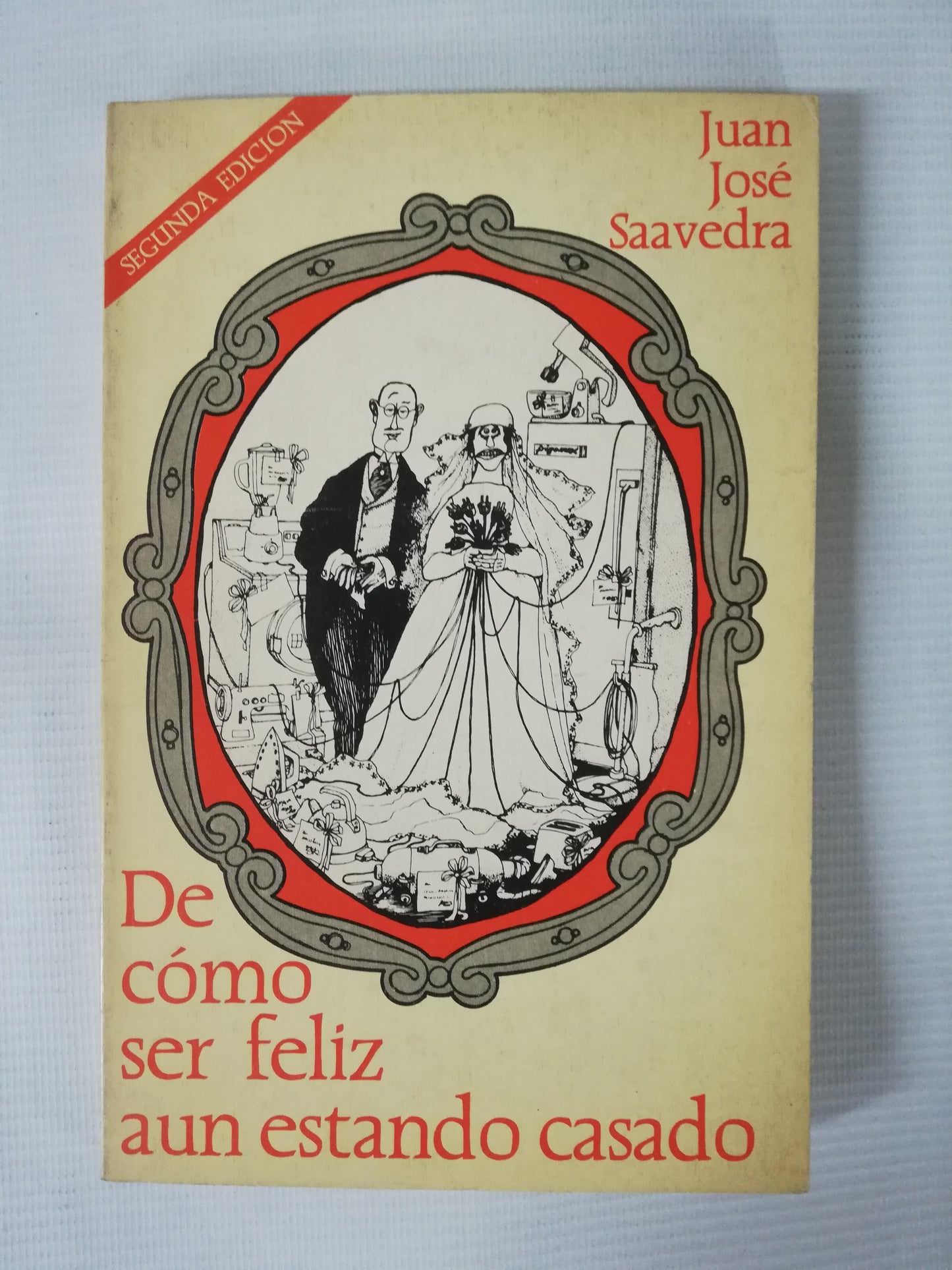 DE COMO SER FELIZ AUN ESTANDO CASADO- JUAN JOSE SAAVEDRA